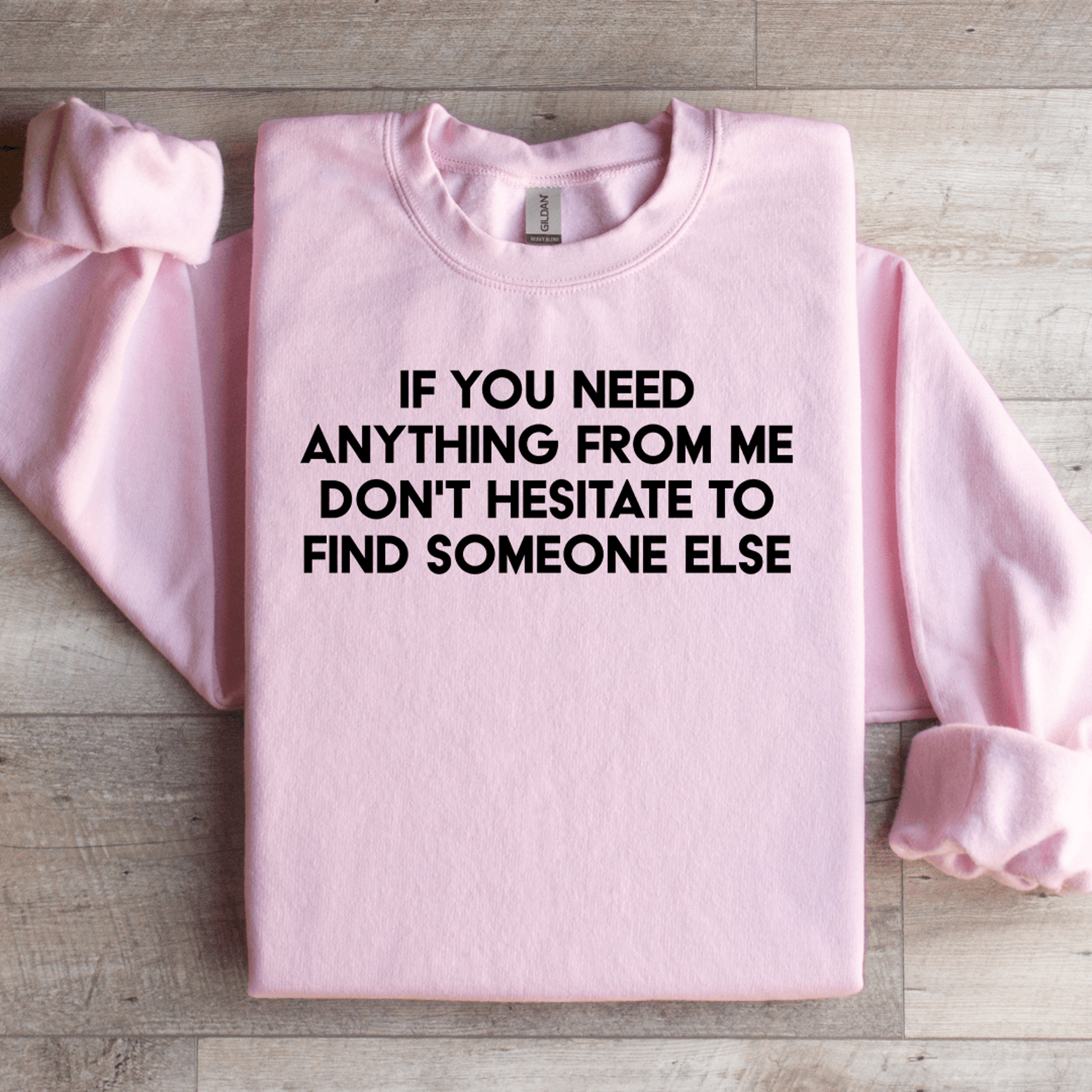 If You Need Anything Sweatshirt 2