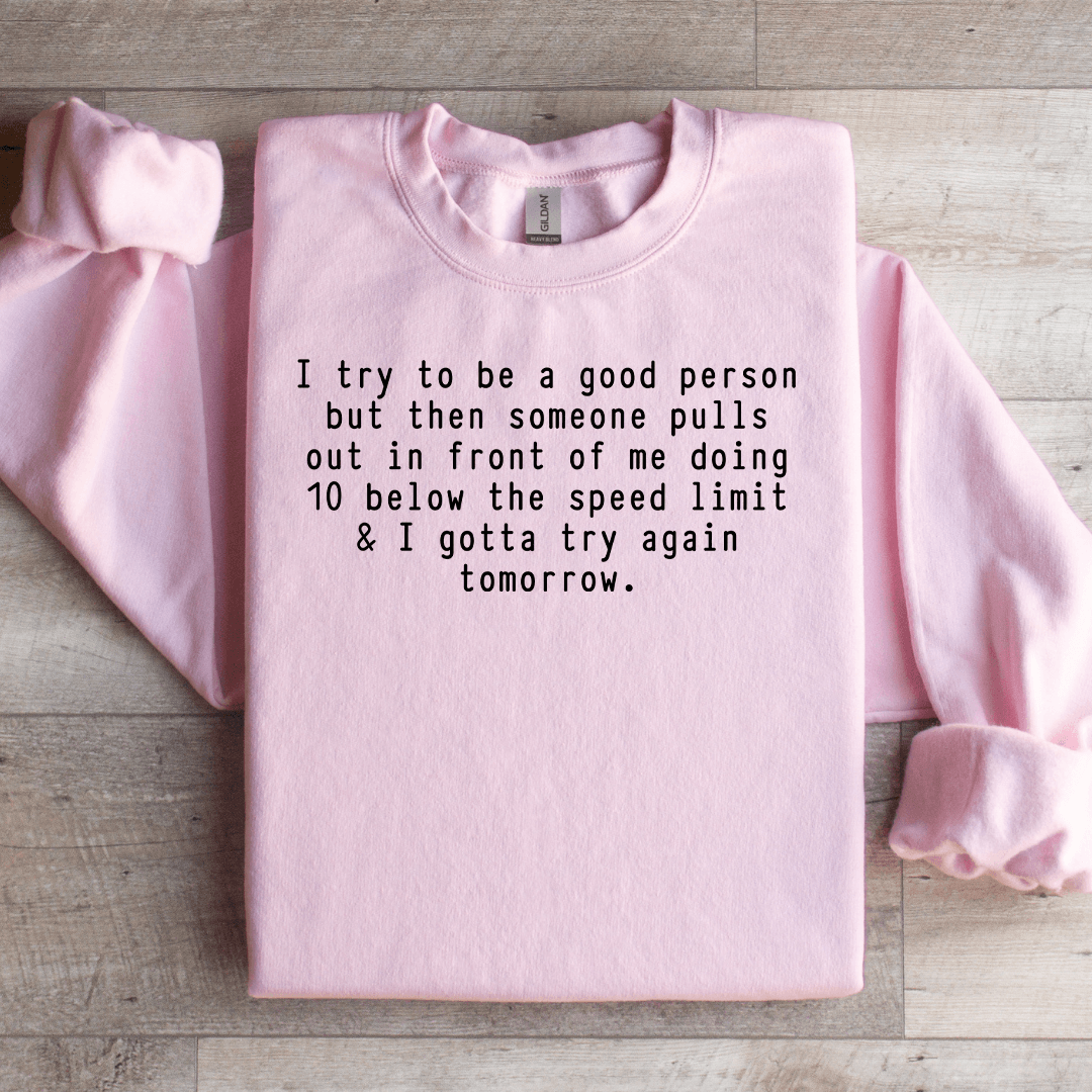 I Try To Be A Good Person Sweatshirt 1