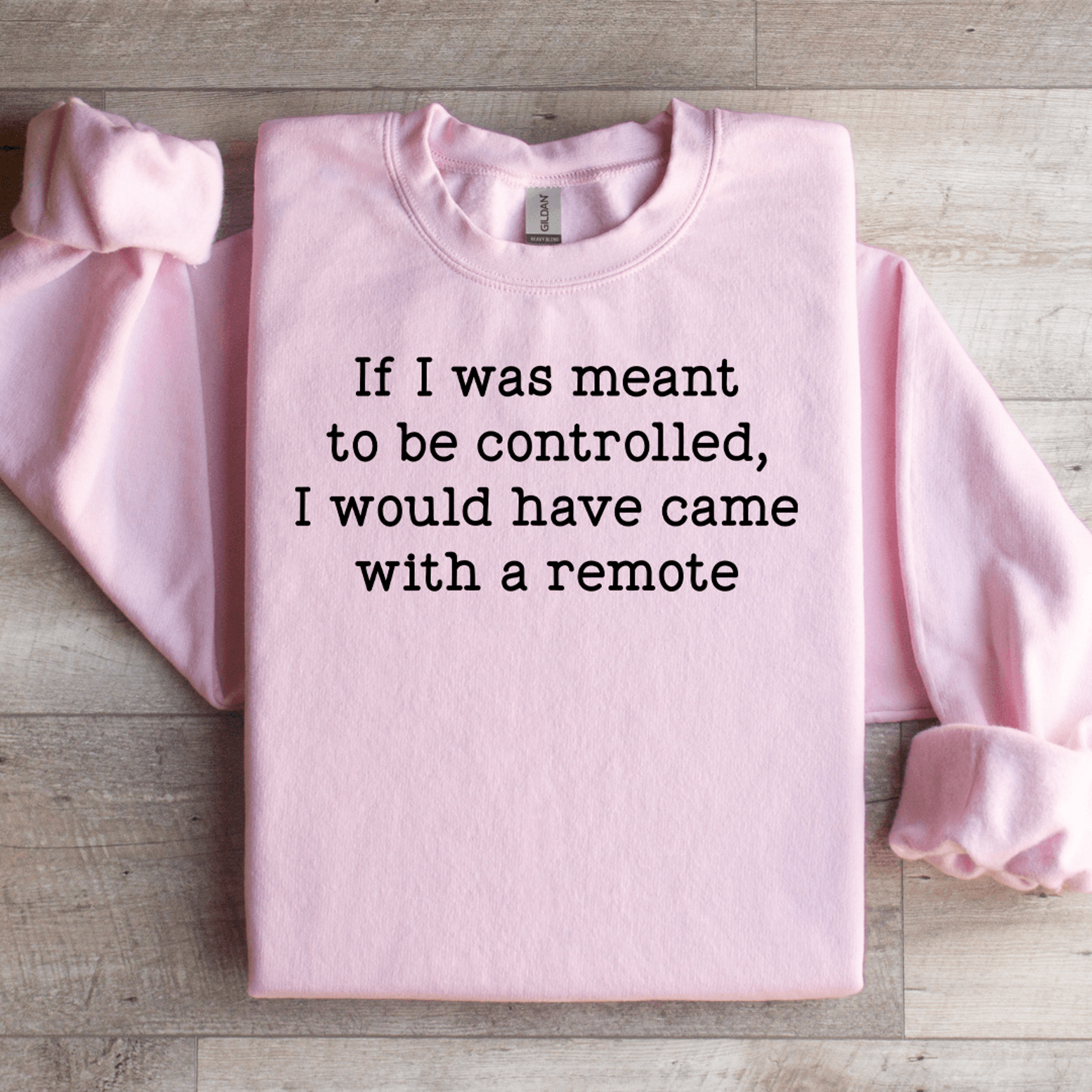 If I Was Meant To Be Controlled Sweatshirt 2
