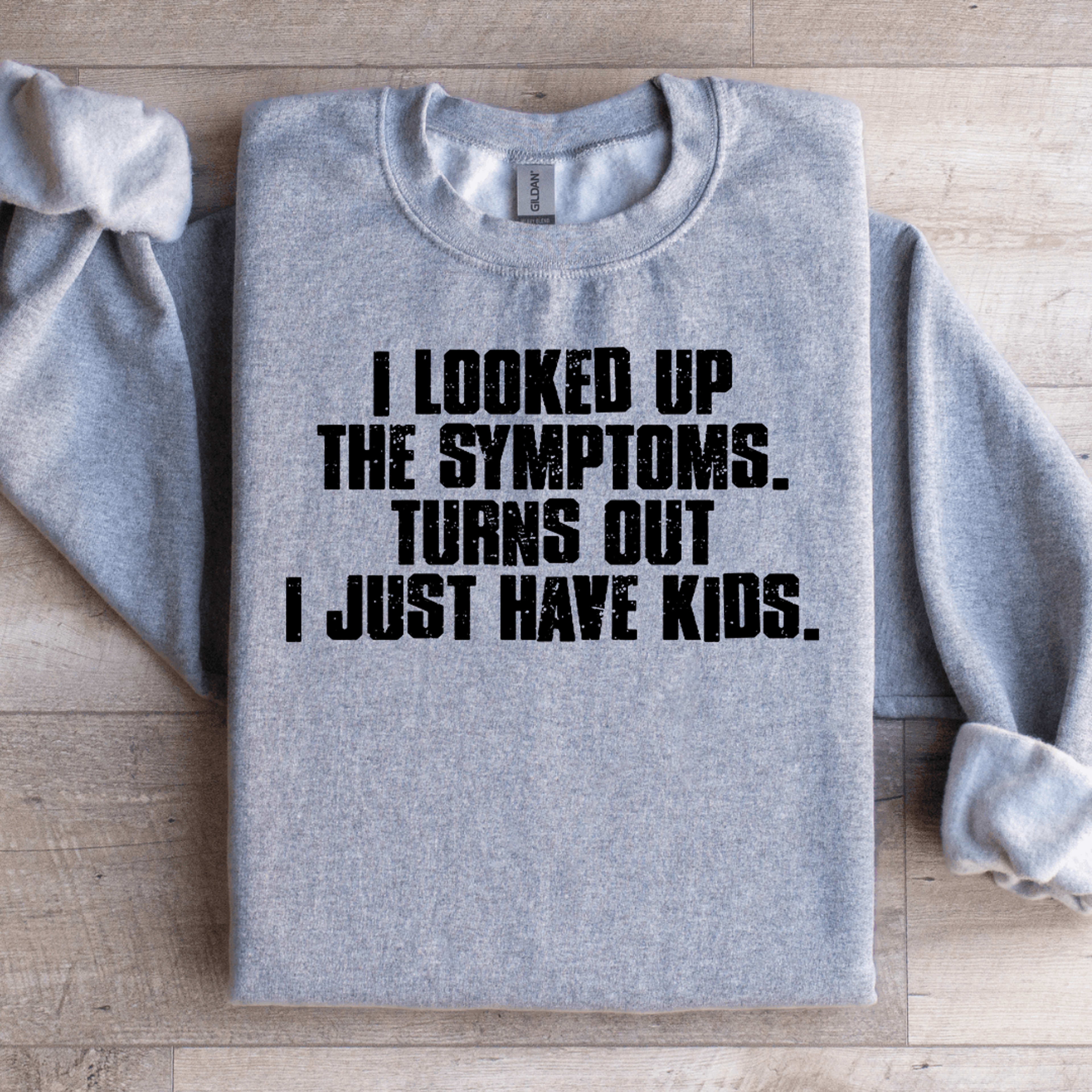 I Looked Up The Symptoms Sweatshirt 4