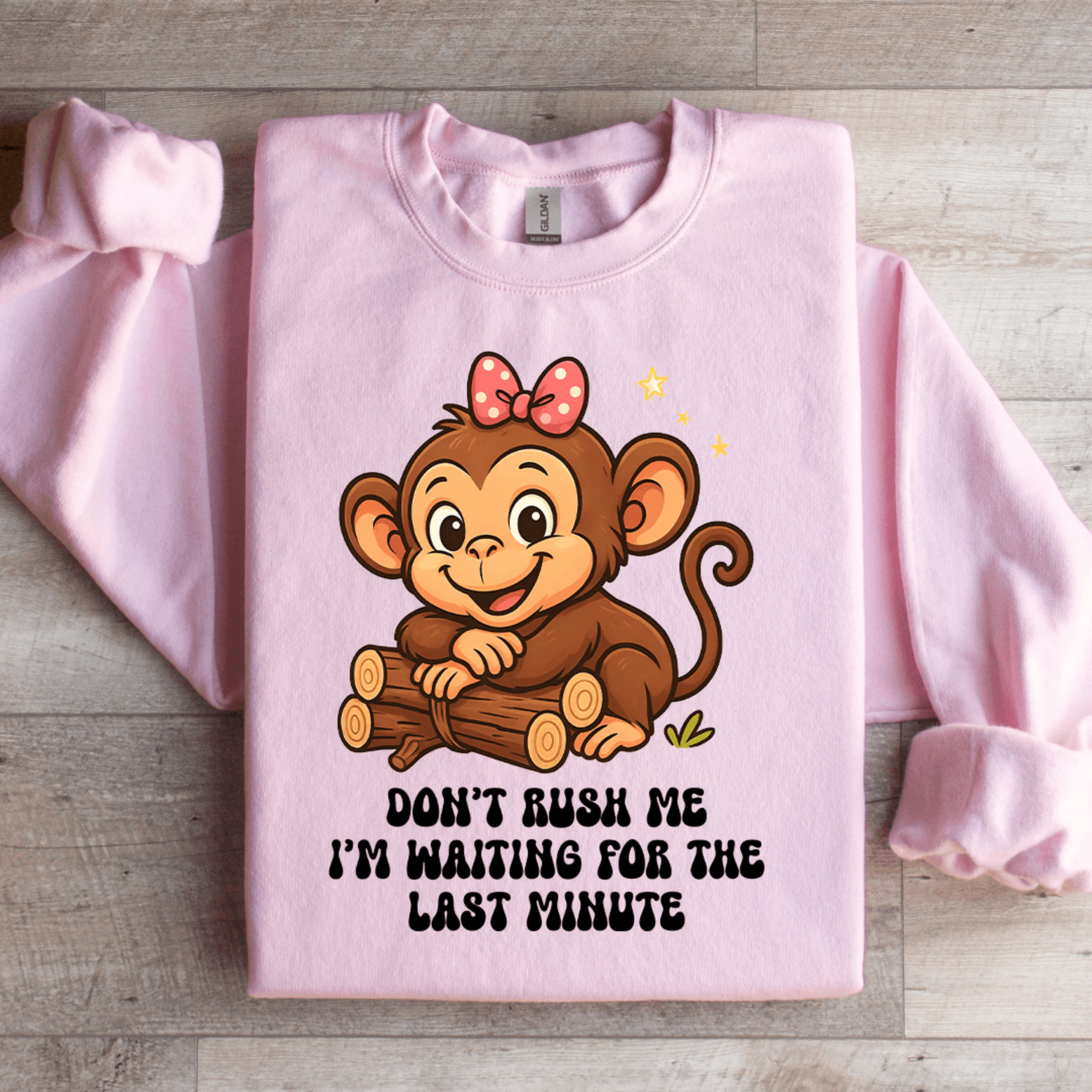 don't rush me sweatshirt