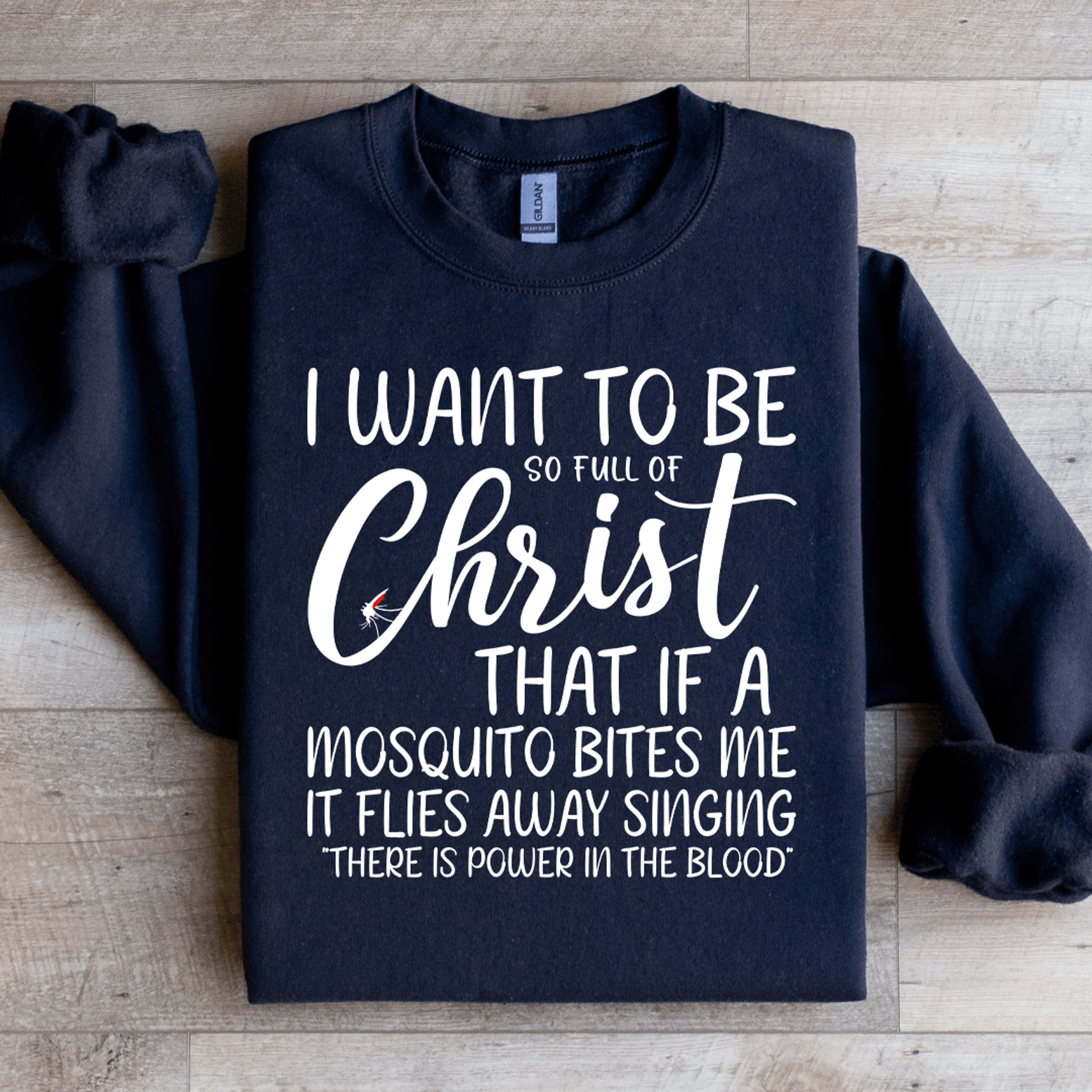 I Want To Be Full Of Christ Sweatshirt 1
