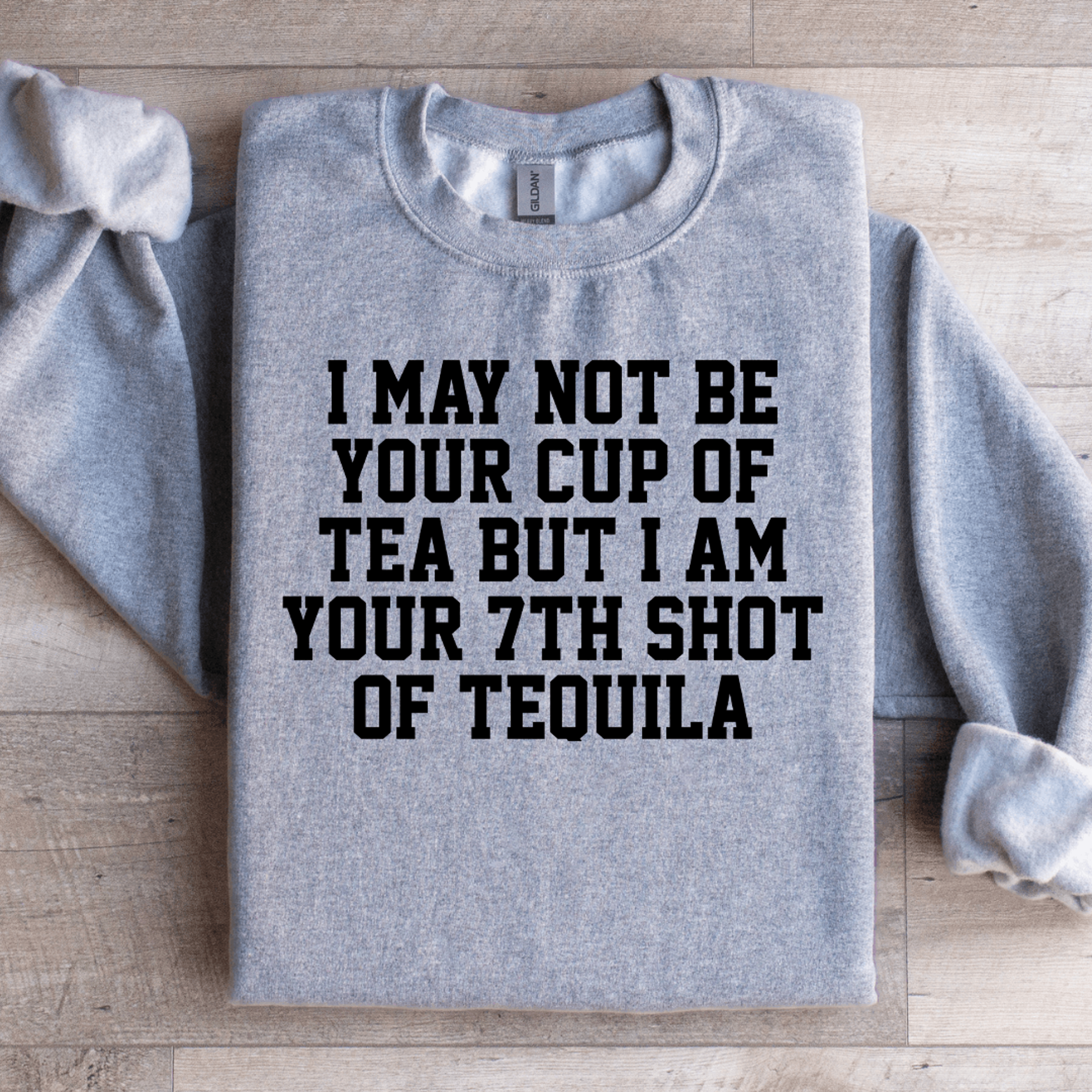 I May Not Be Your Cup Of Tea Sweatshirt 2