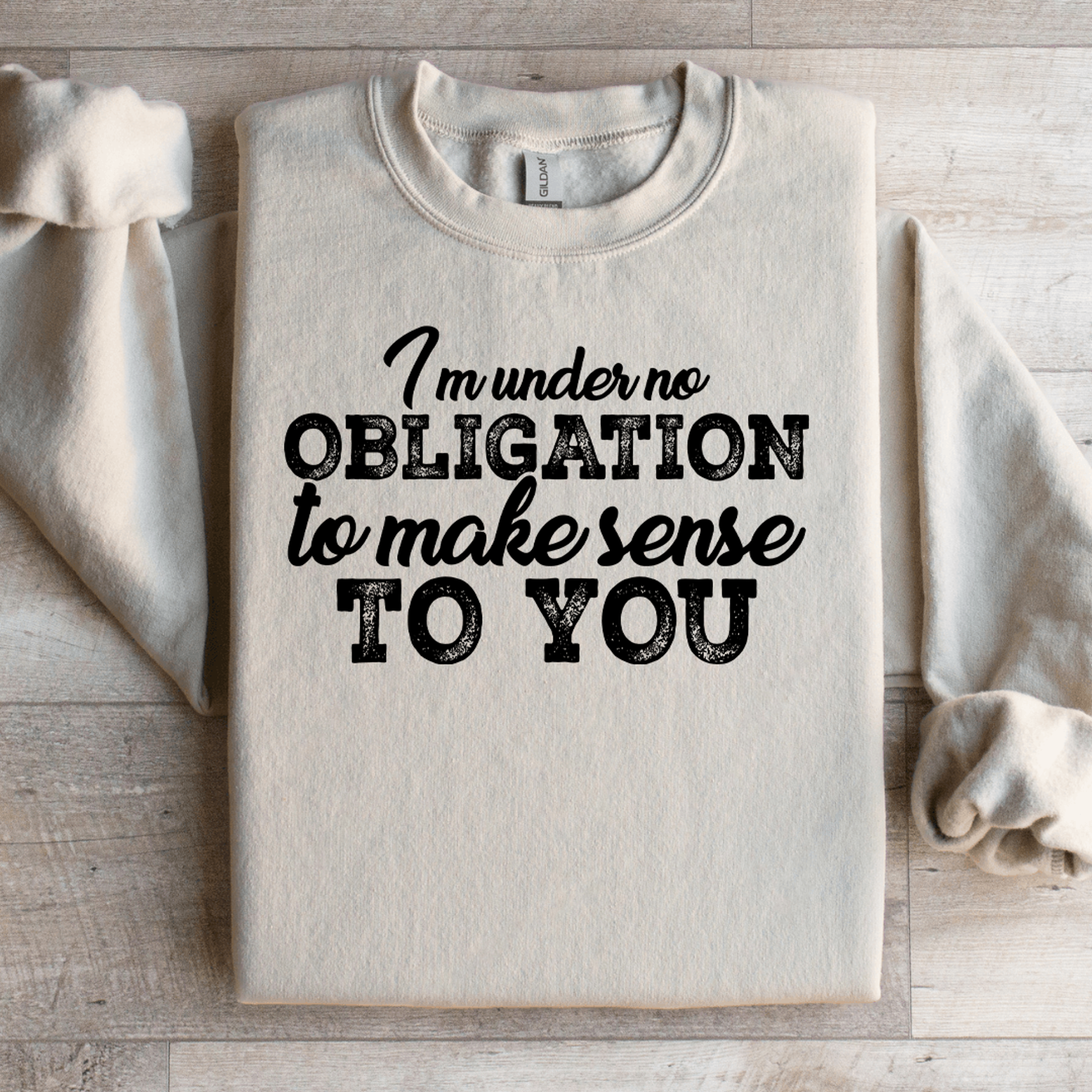 I Am Under No Obligation To Make Sense To You Sweatshirt 3