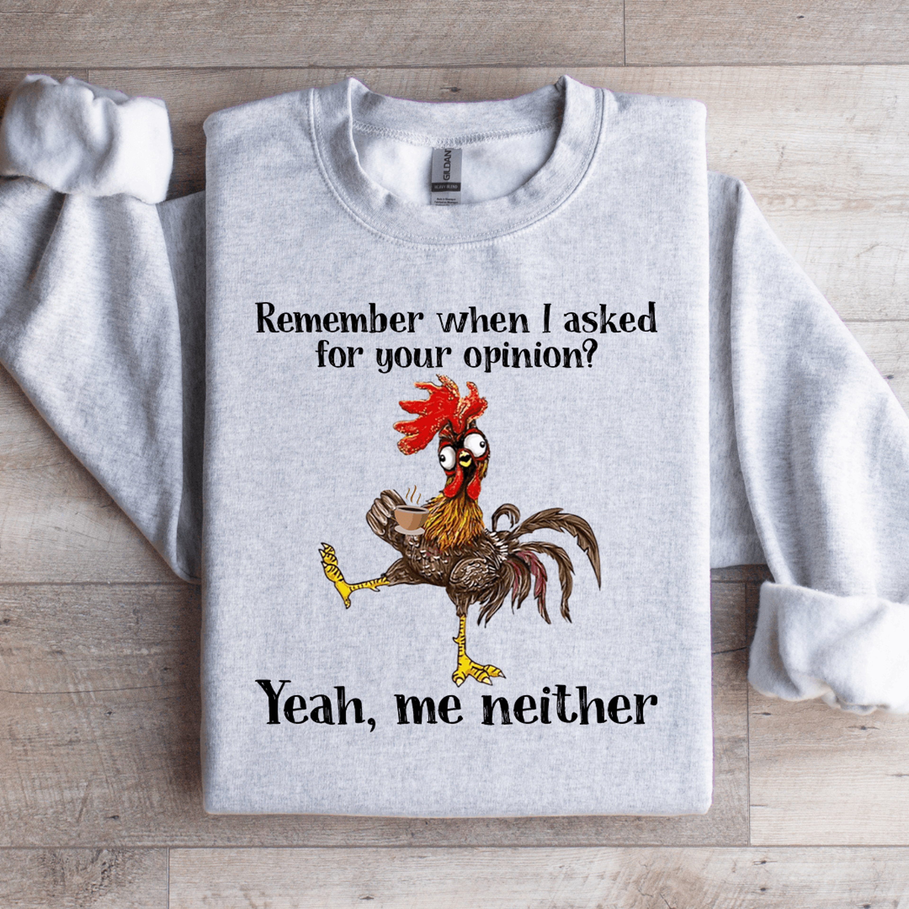 remember when i asked for your opinion sweatshirt