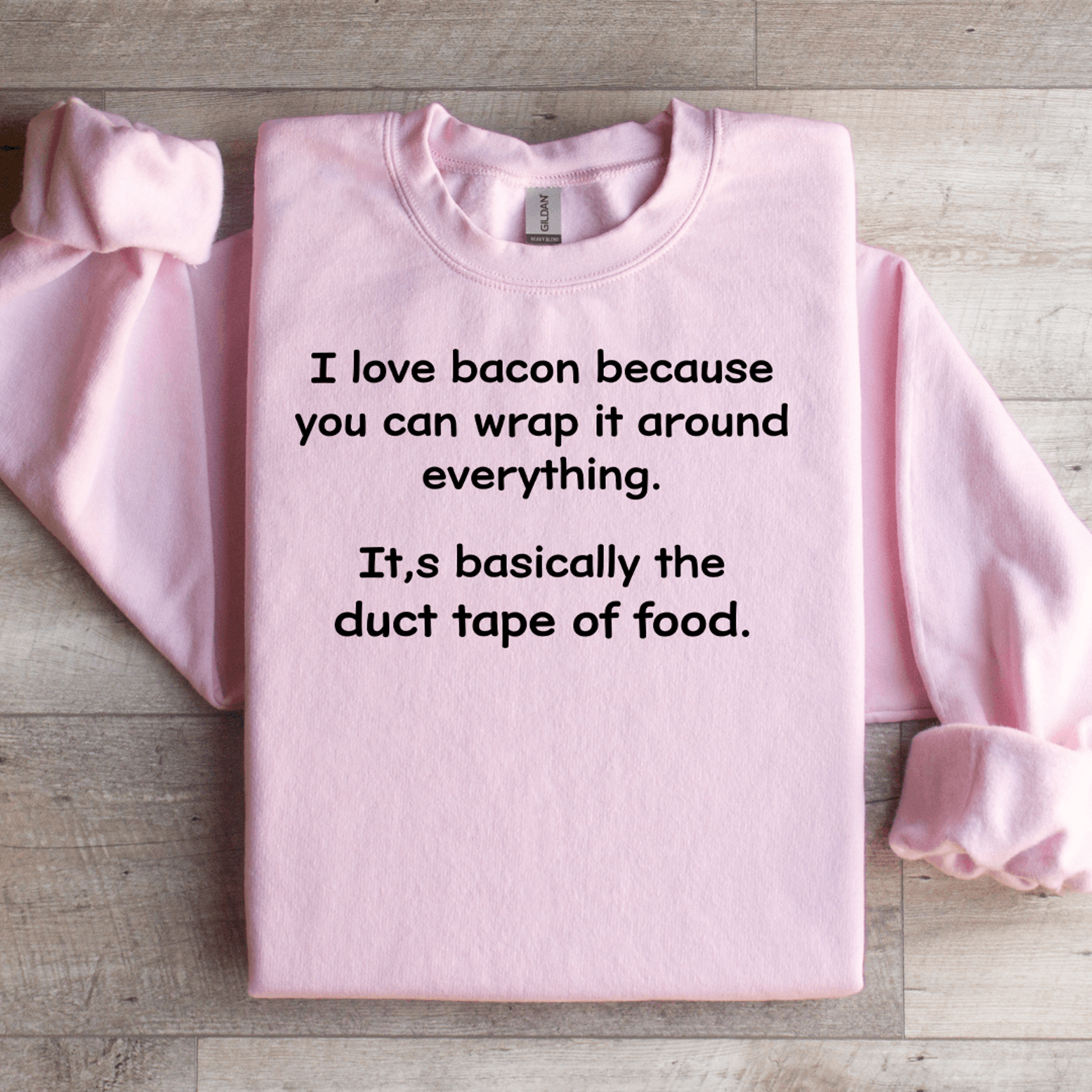 I Love Bacon Because You Can Wrap Sweatshirt 2