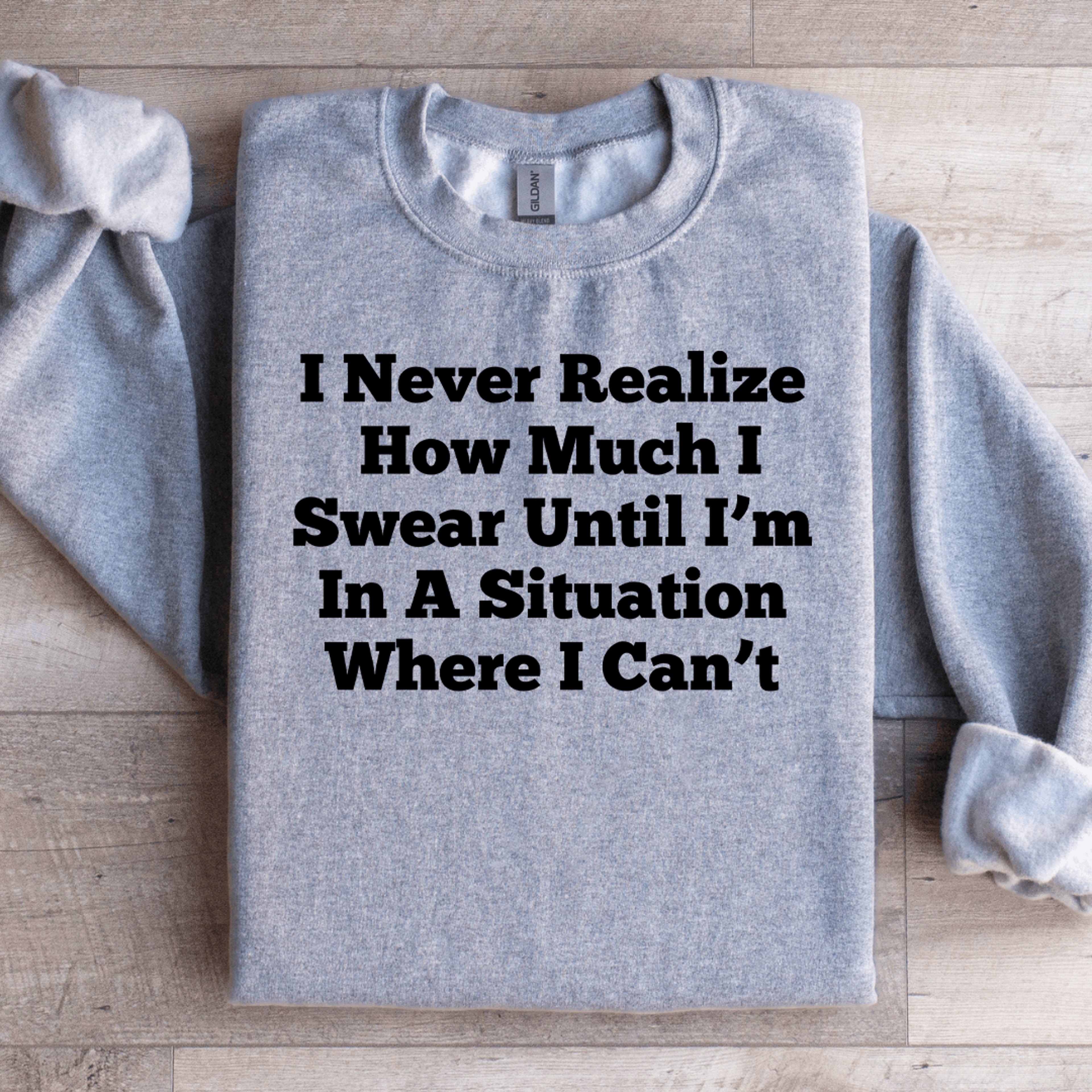 i never realize how much sweatshirt