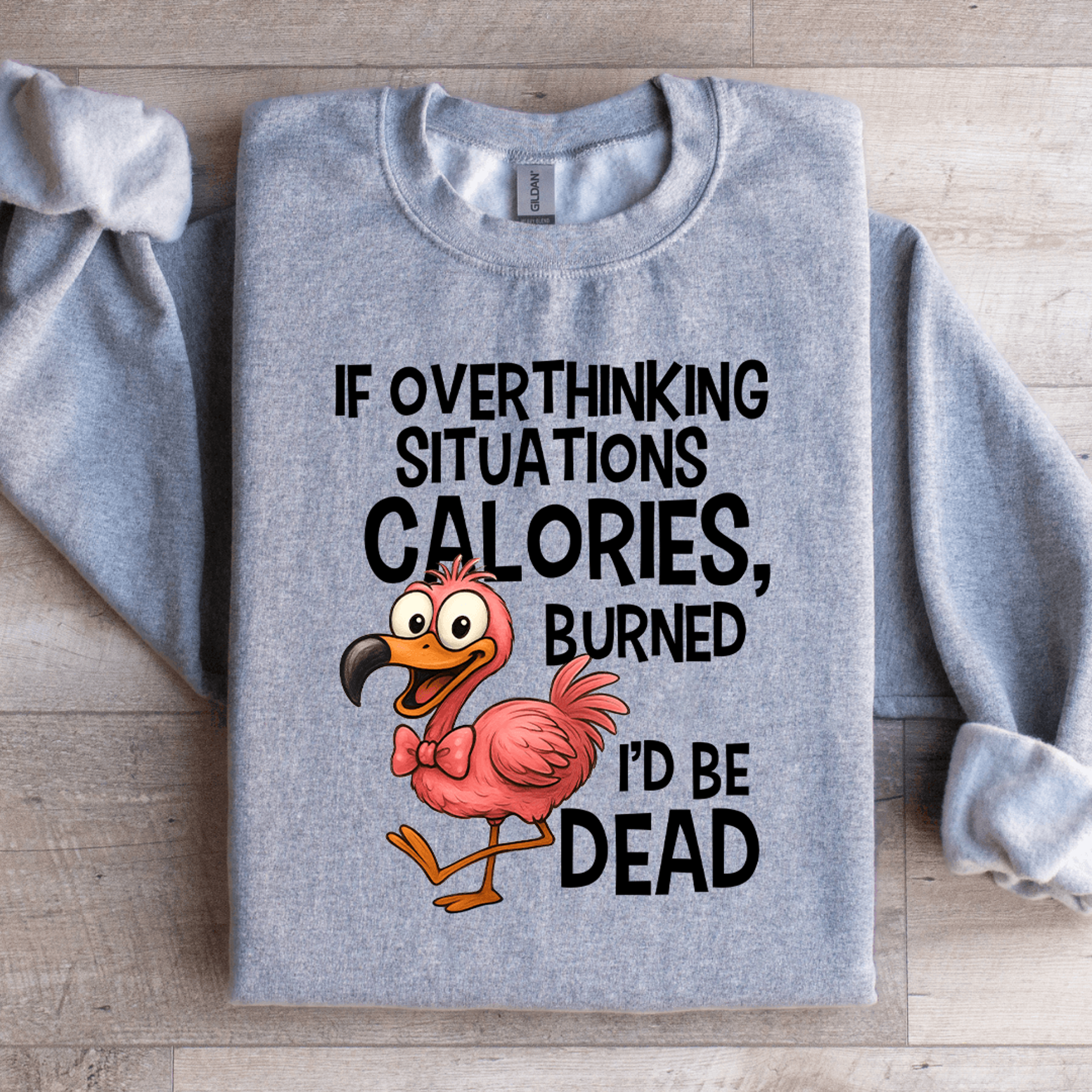 If Overthinking Situations Calories Sweatshirt 1