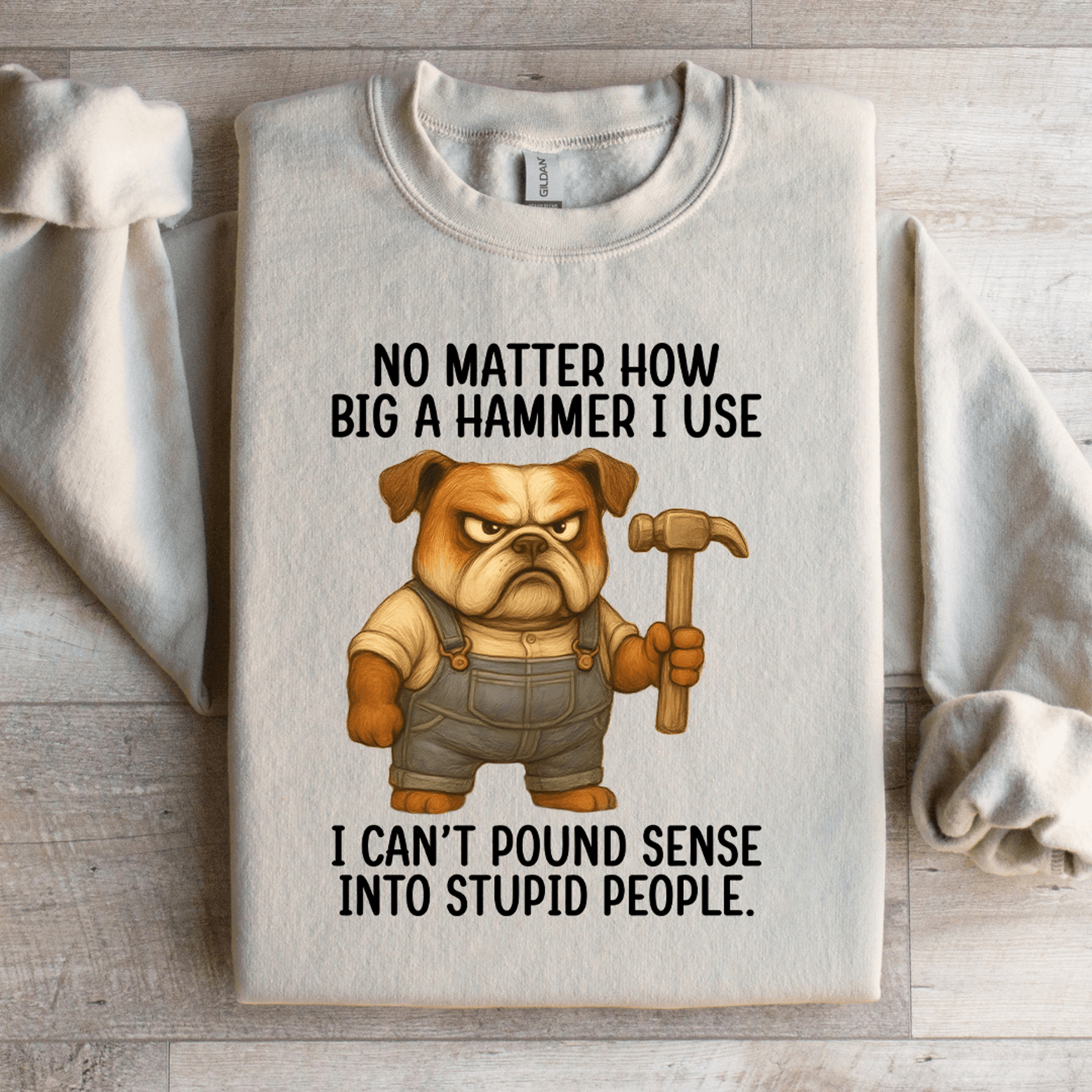 No Matter How Big A Hammer Sweatshirt 2