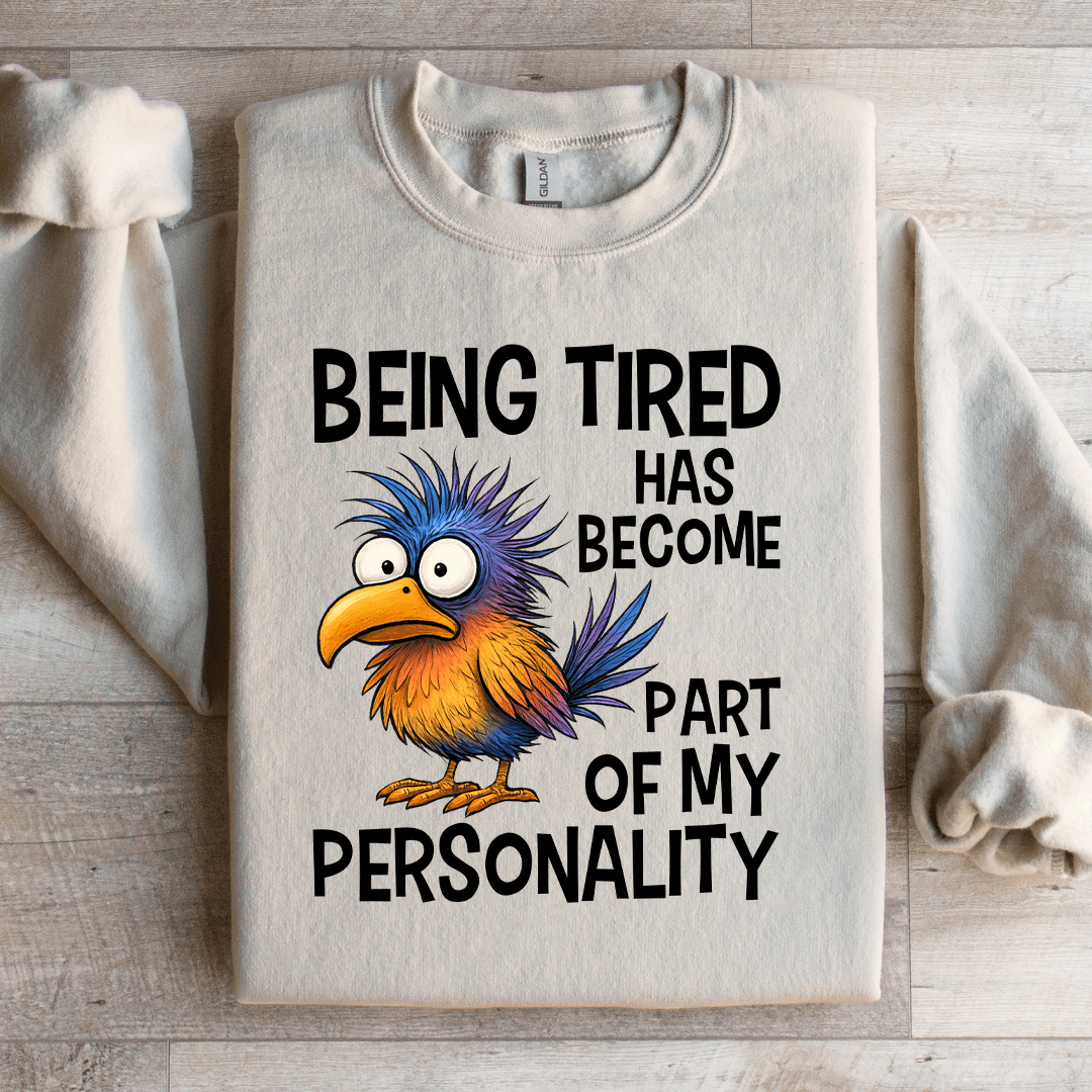 Being Tired Has Become Part Of My Personality Sweatshirt 2