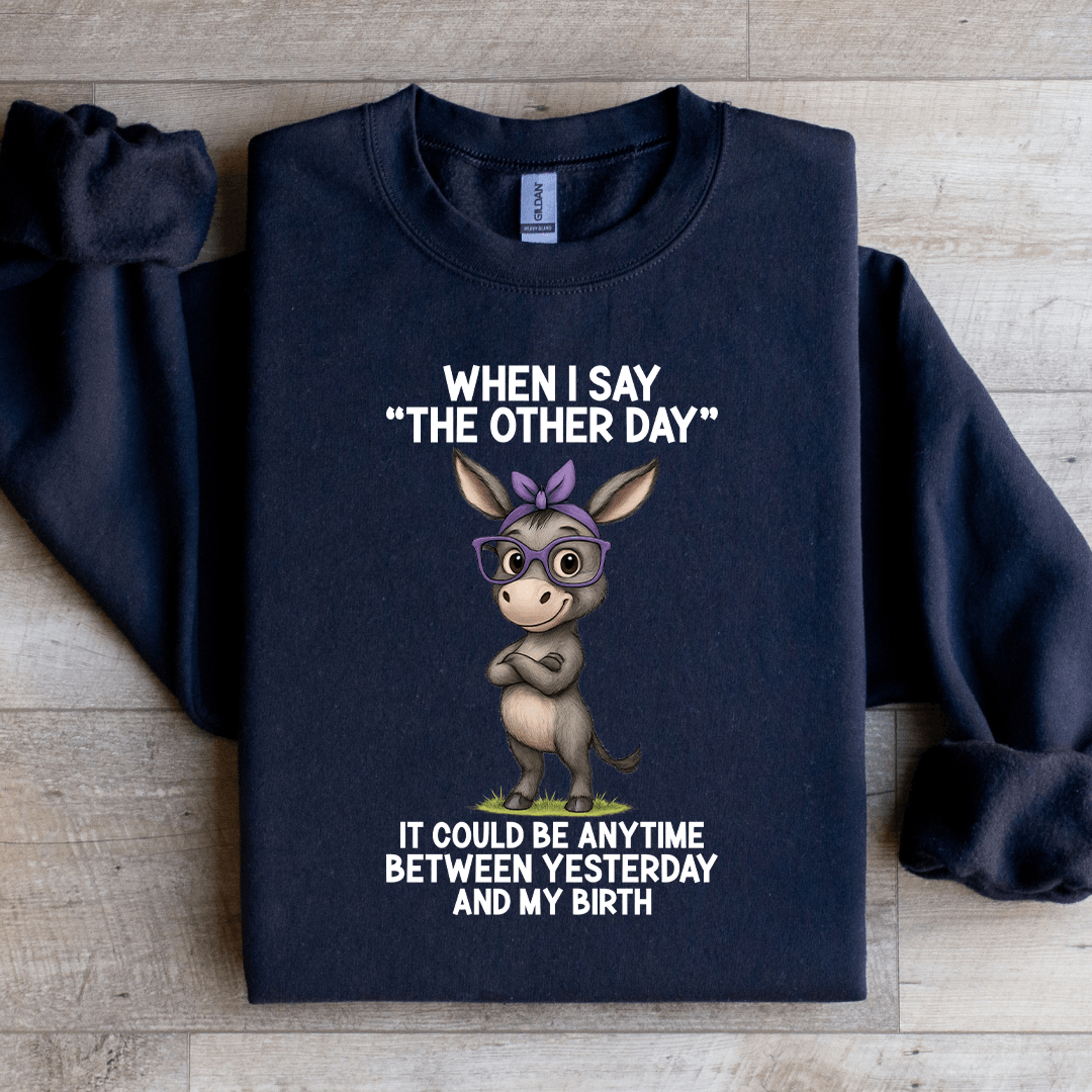 When I Say The Other Day Sweatshirt 3