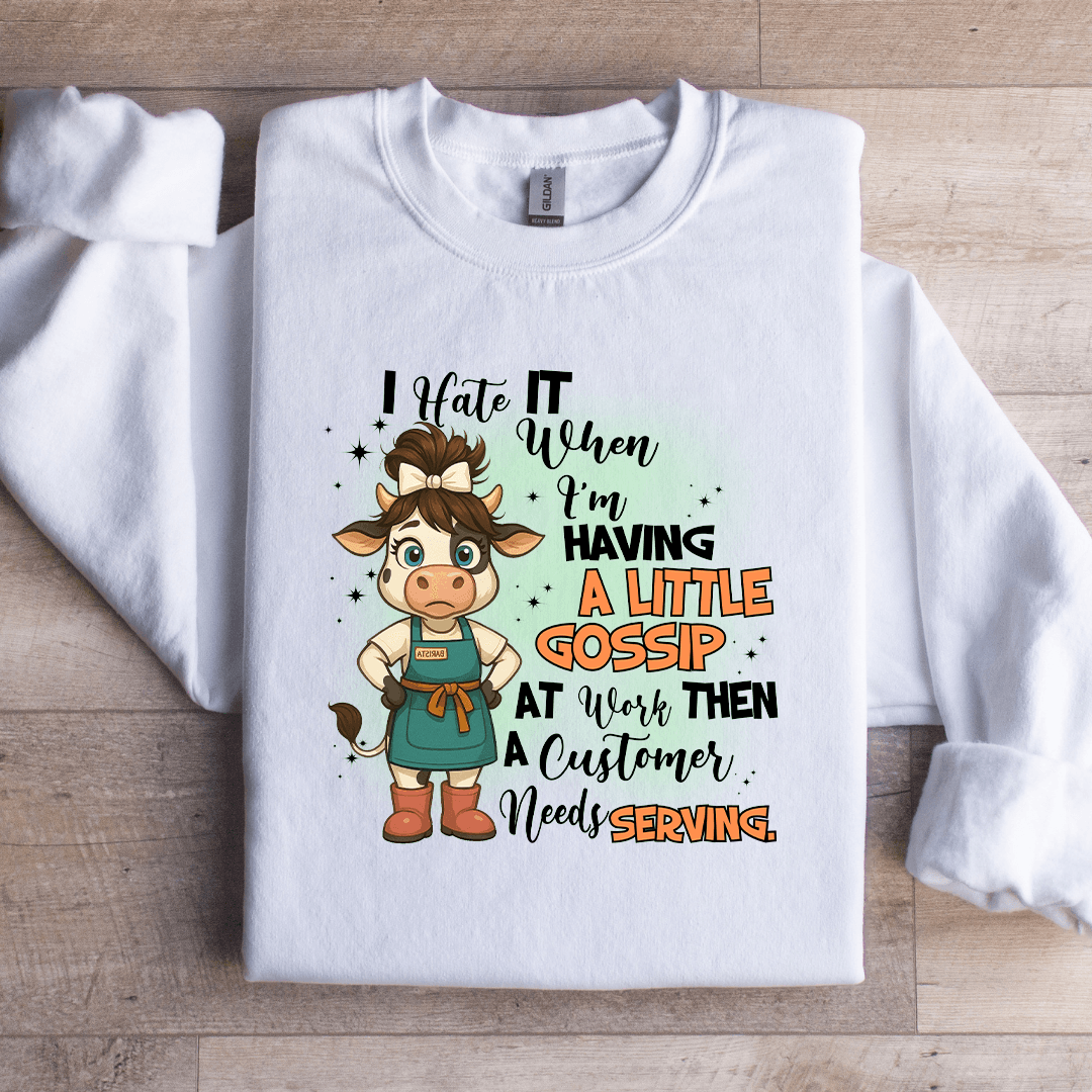 I Hate It When Im Having A Little Gossip At Work Sweatshirt 2