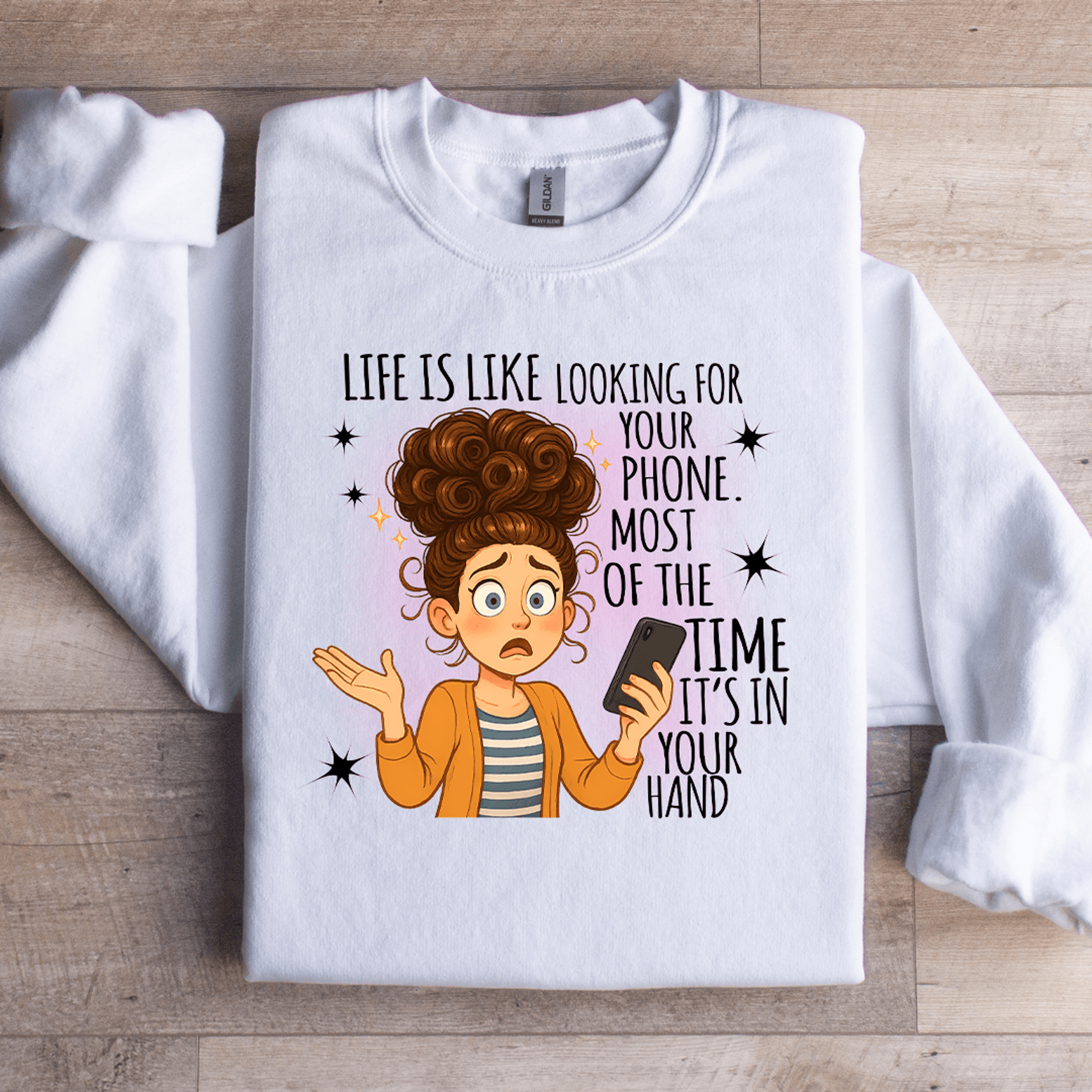 Life Is Like Looking For Your Phone Sweatshirt 3