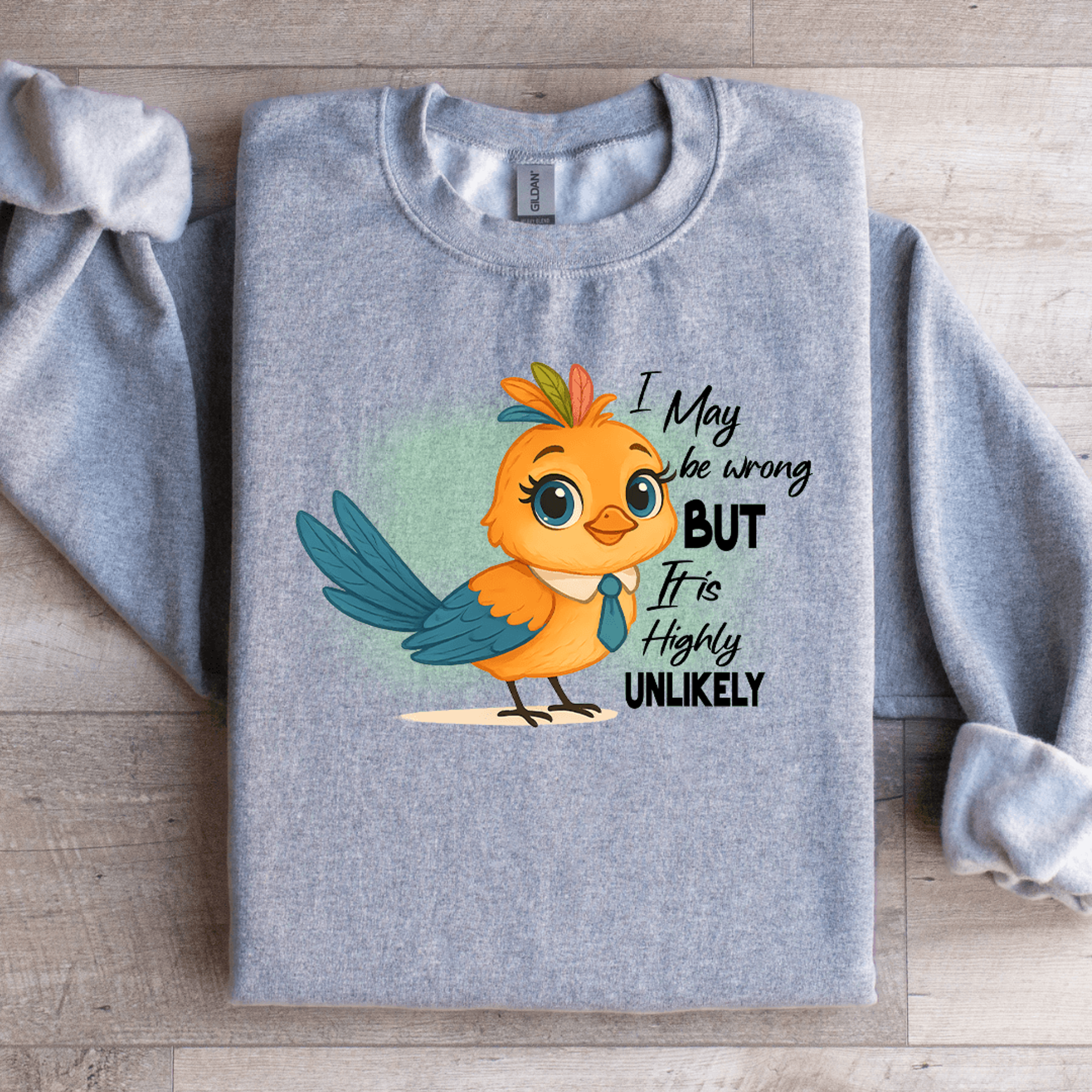 I May Be Wrong But It Is Highly Unlikely Sweatshirt 3