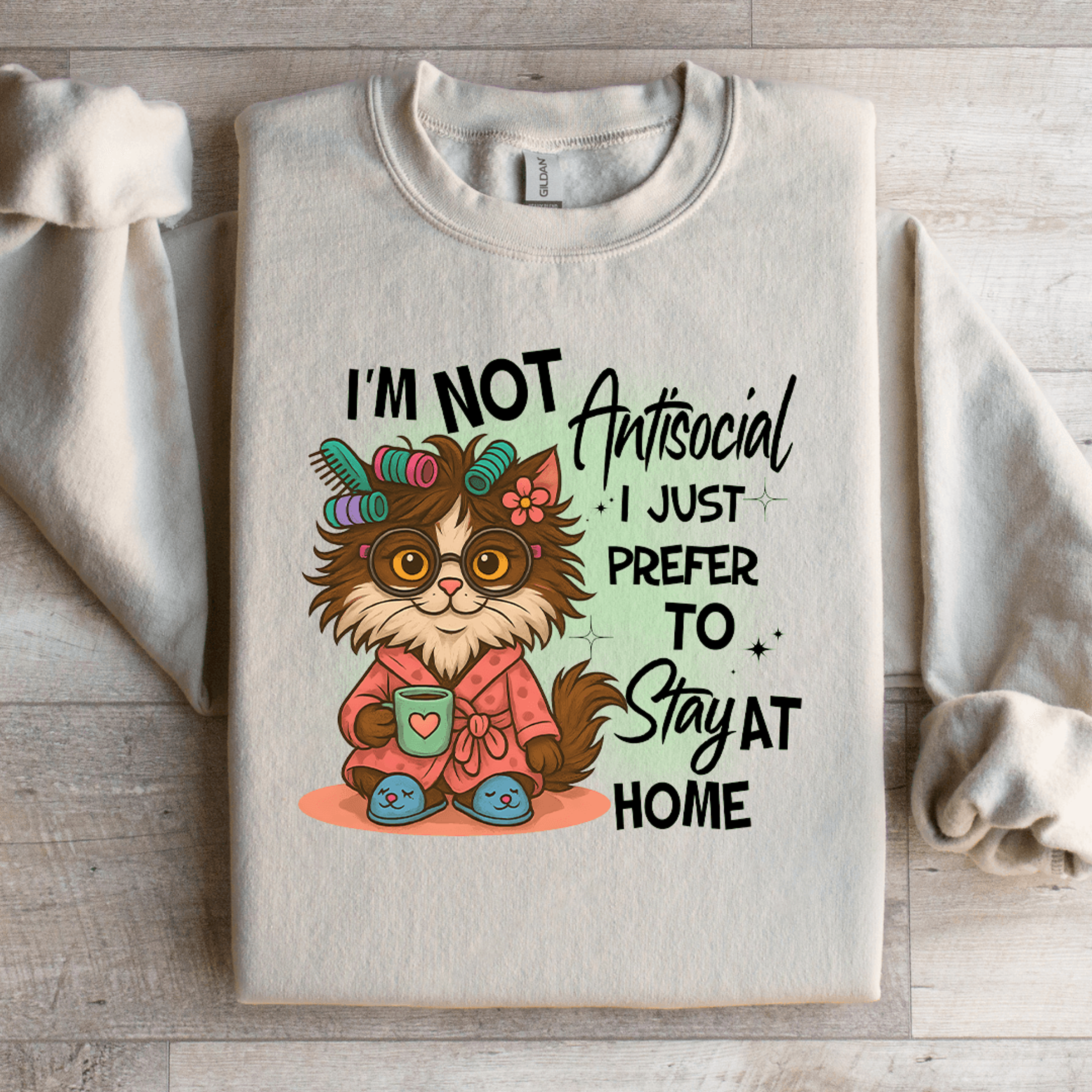 Im Not Antisocial I Just Prefer To Stay At Home Sweatshirt 1
