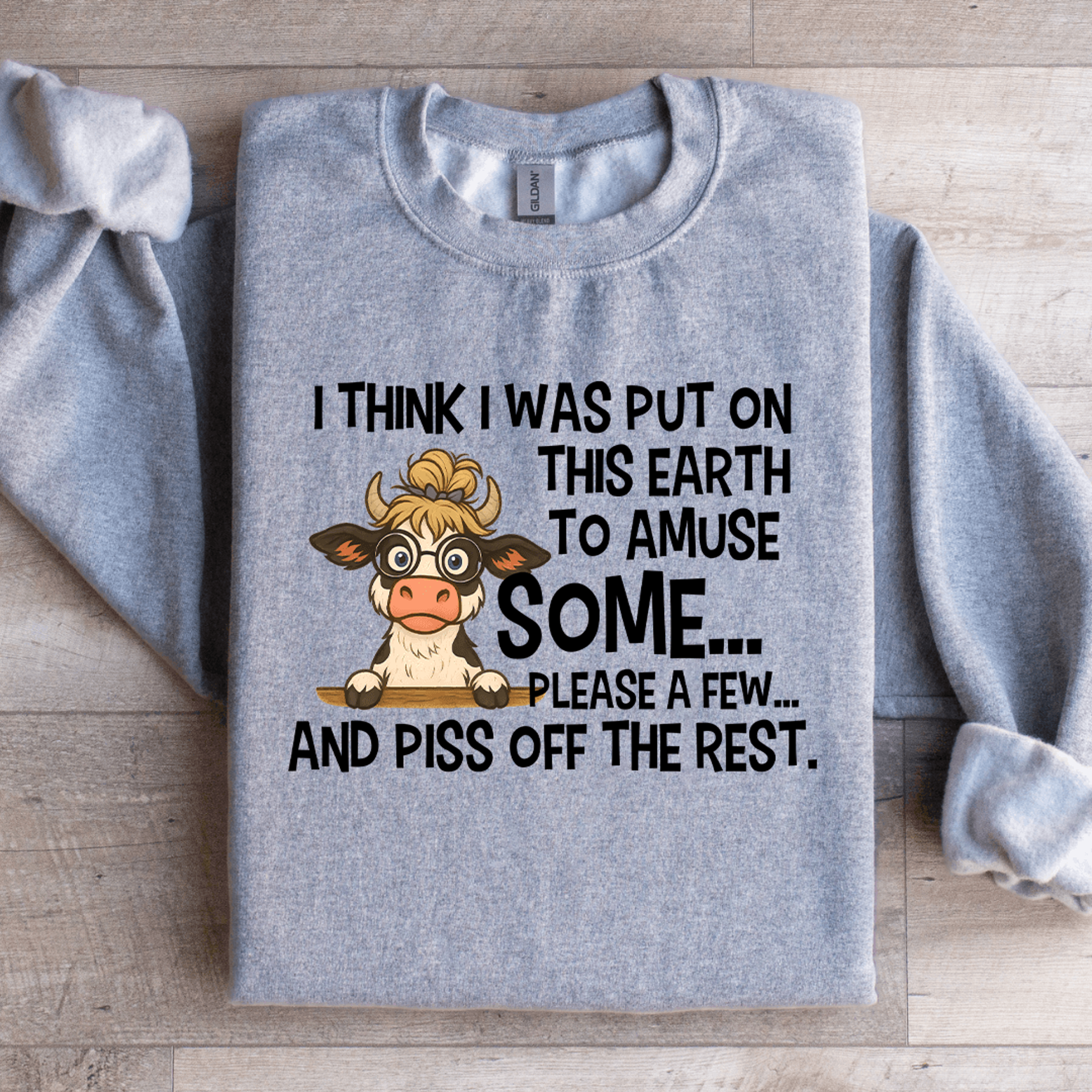  I Think I Was Put On This Earth To Amuse Some Sweatshirt 4