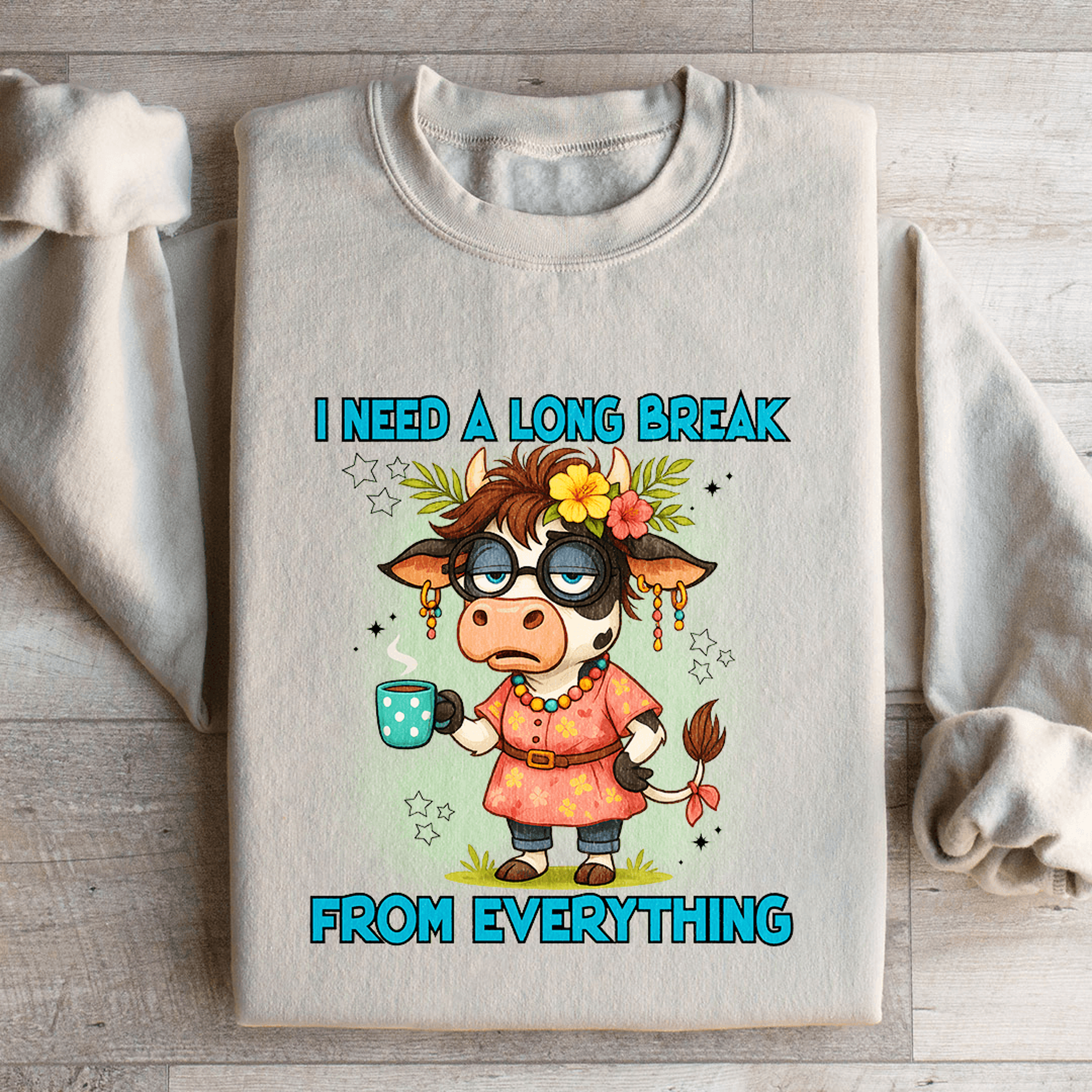 I Need A Long Break From Everything Sweatshirt 4