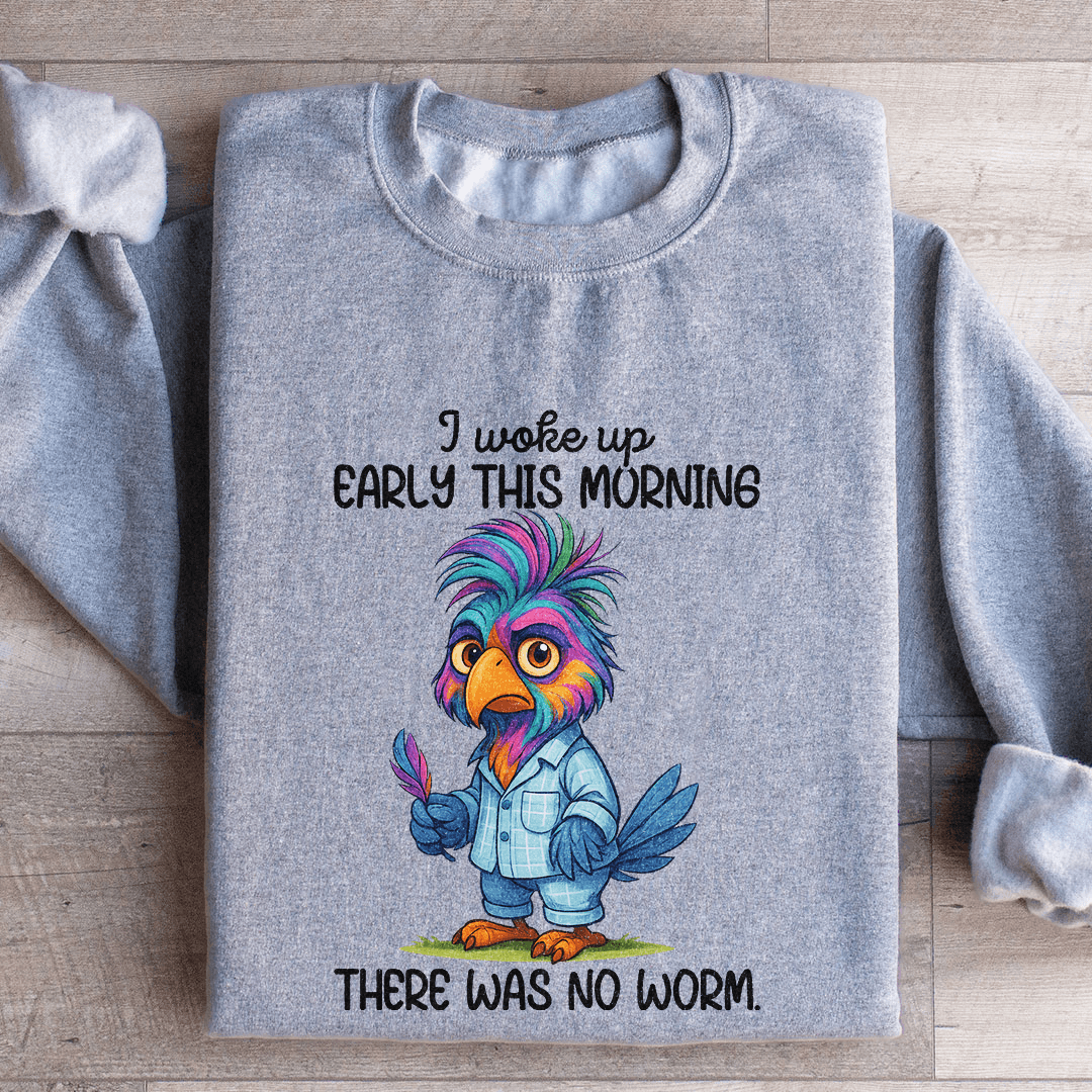 I Woke Up Early In This Morning Sweatshirt 3