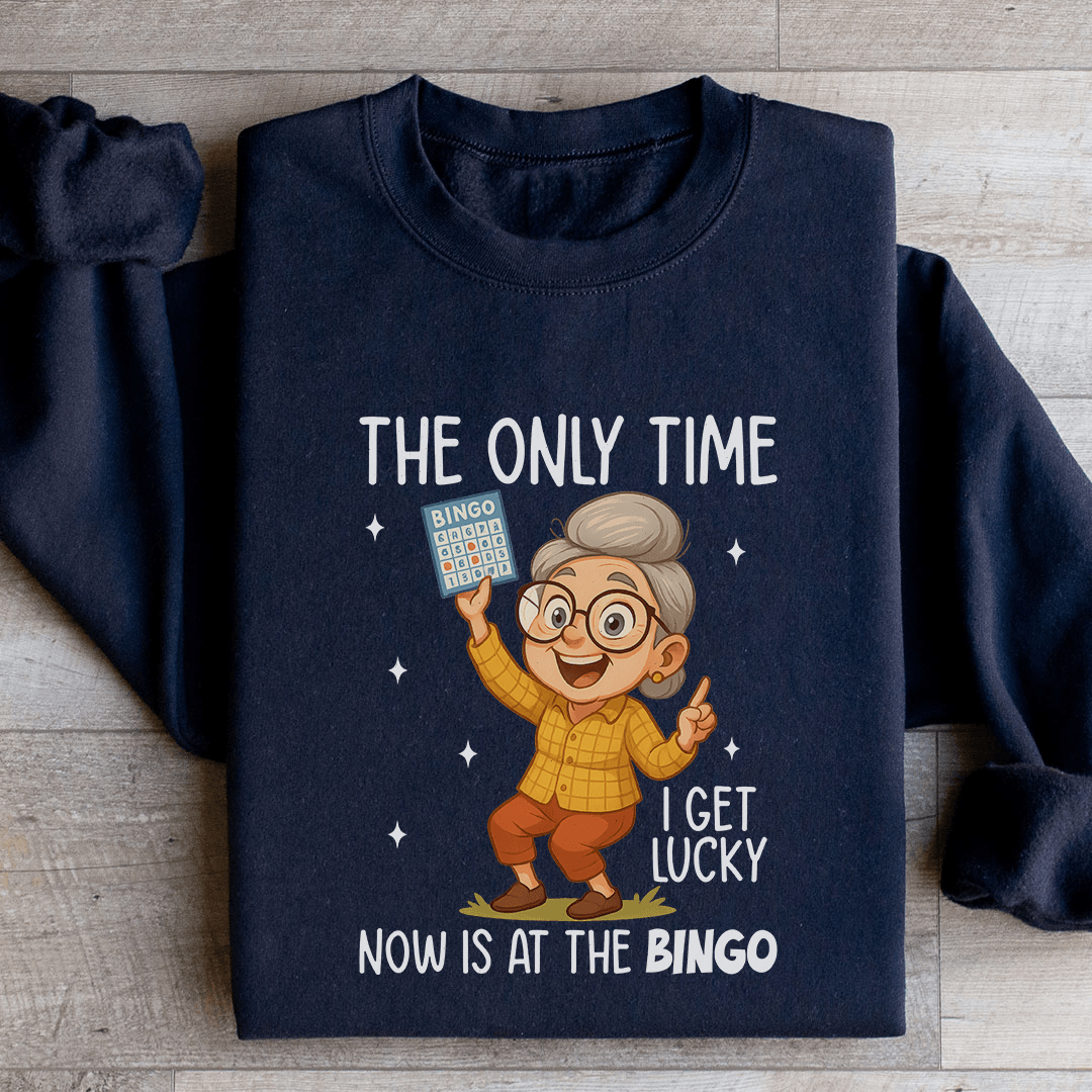 The Only Time I Get Lucky Sweatshirt 0