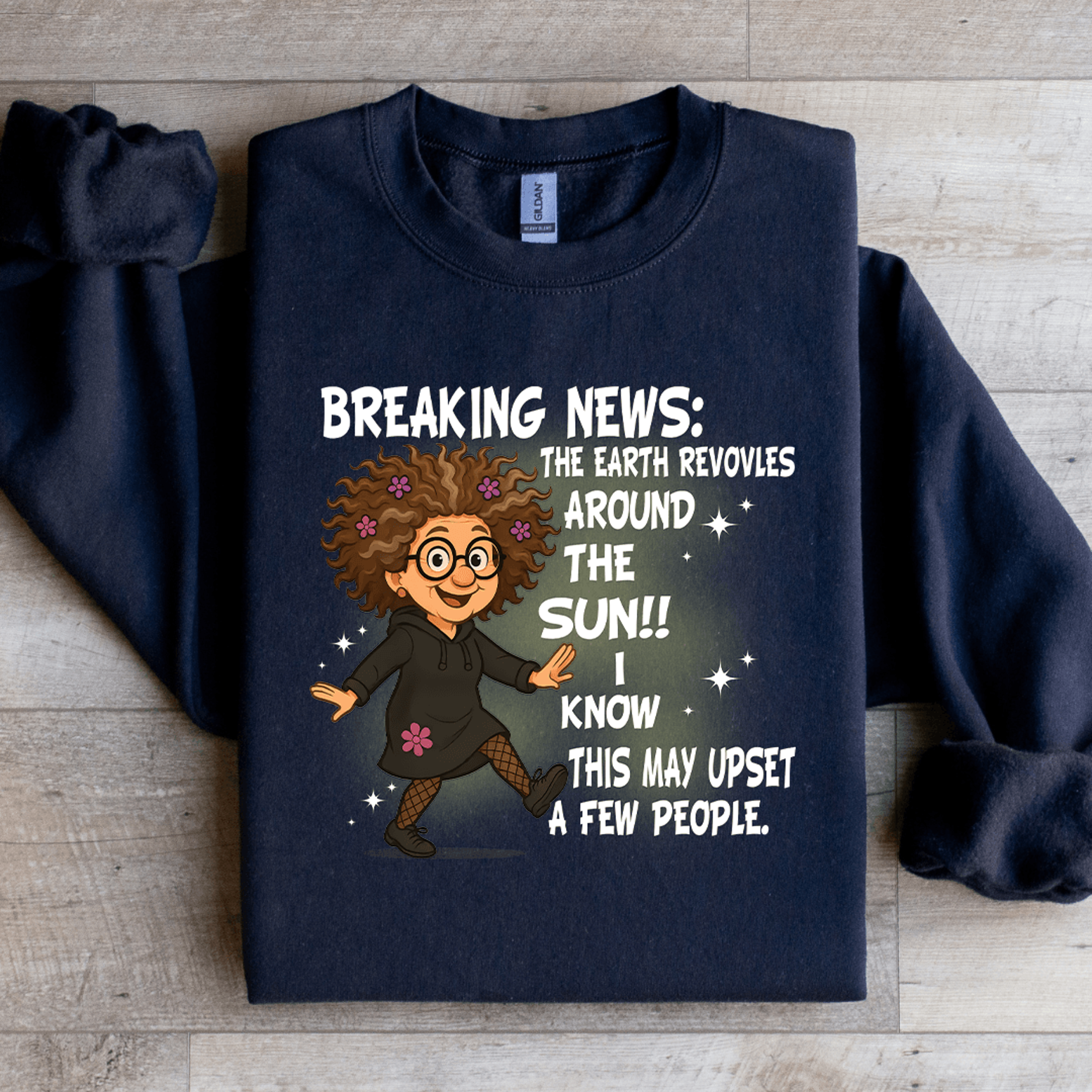 Breaking News The Earth Revovles Around The Sun Sweatshirt 4