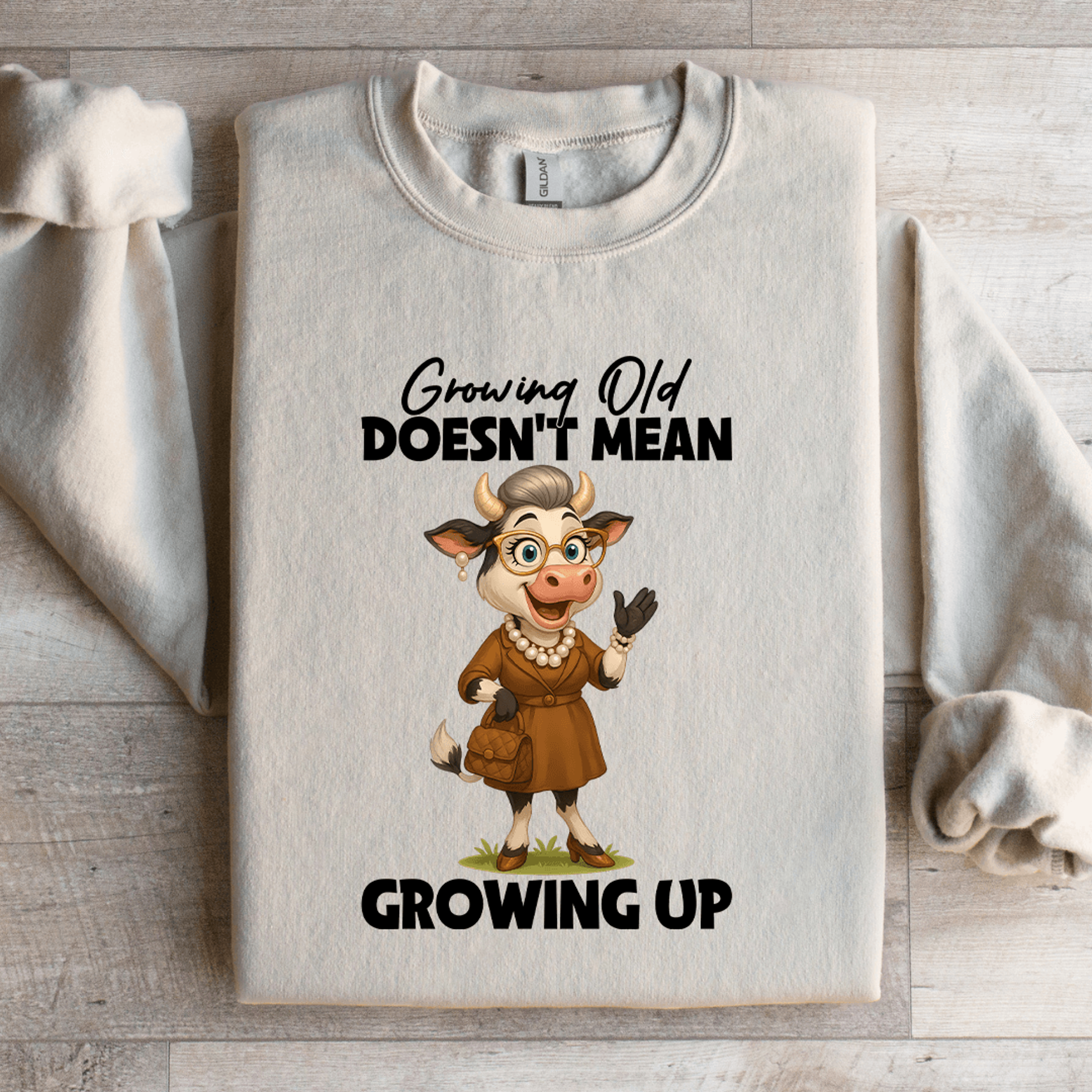 Growing Old Doesnt Mean Growing Up Sweatshirt 1