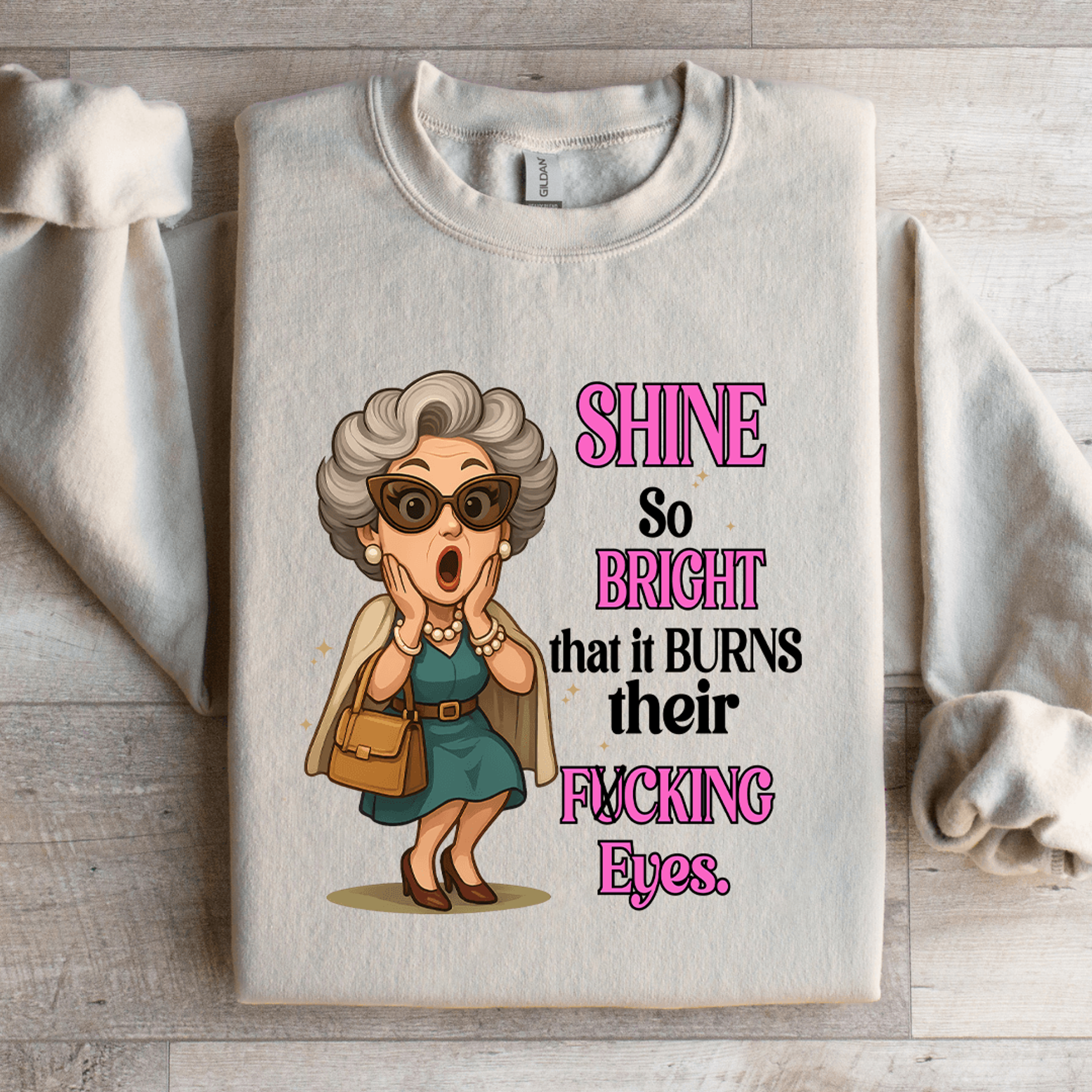 Shine So Bright That It Burns Their Fcking Eyes Sweatshirt 3