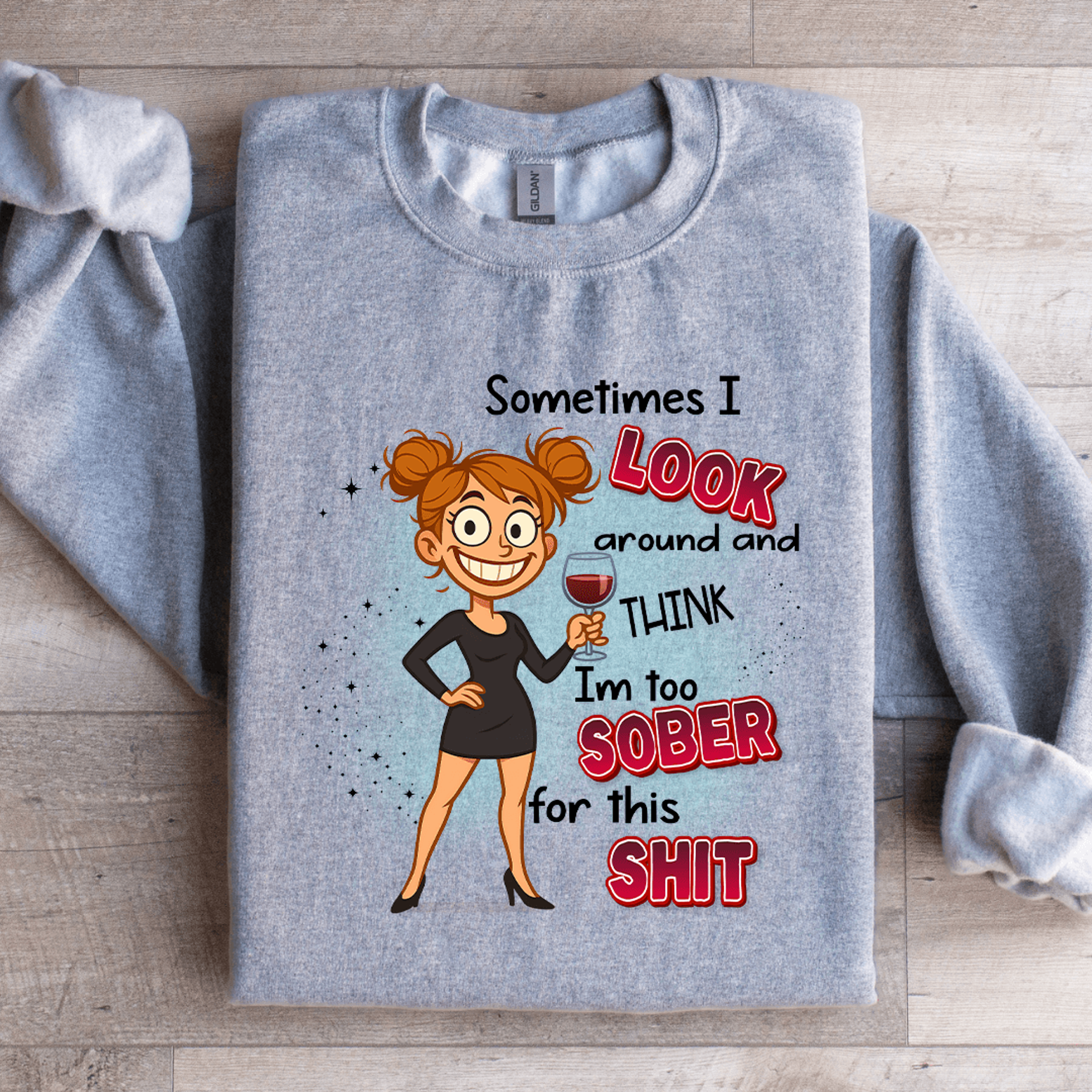 sometimes i look around and think sweatshirt