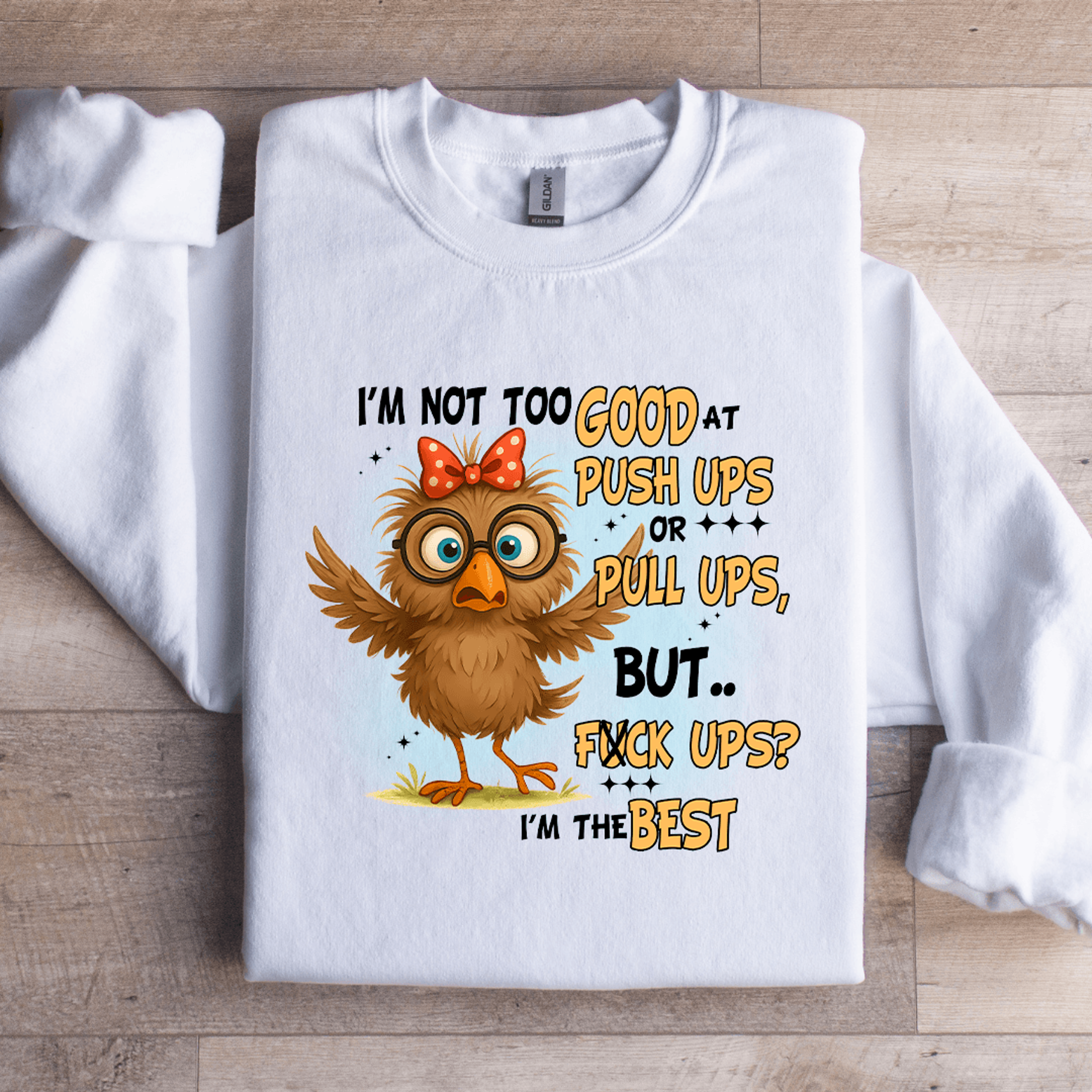 Im Not Too Good A Push Ups Or Pull Ups Sweatshirt 4