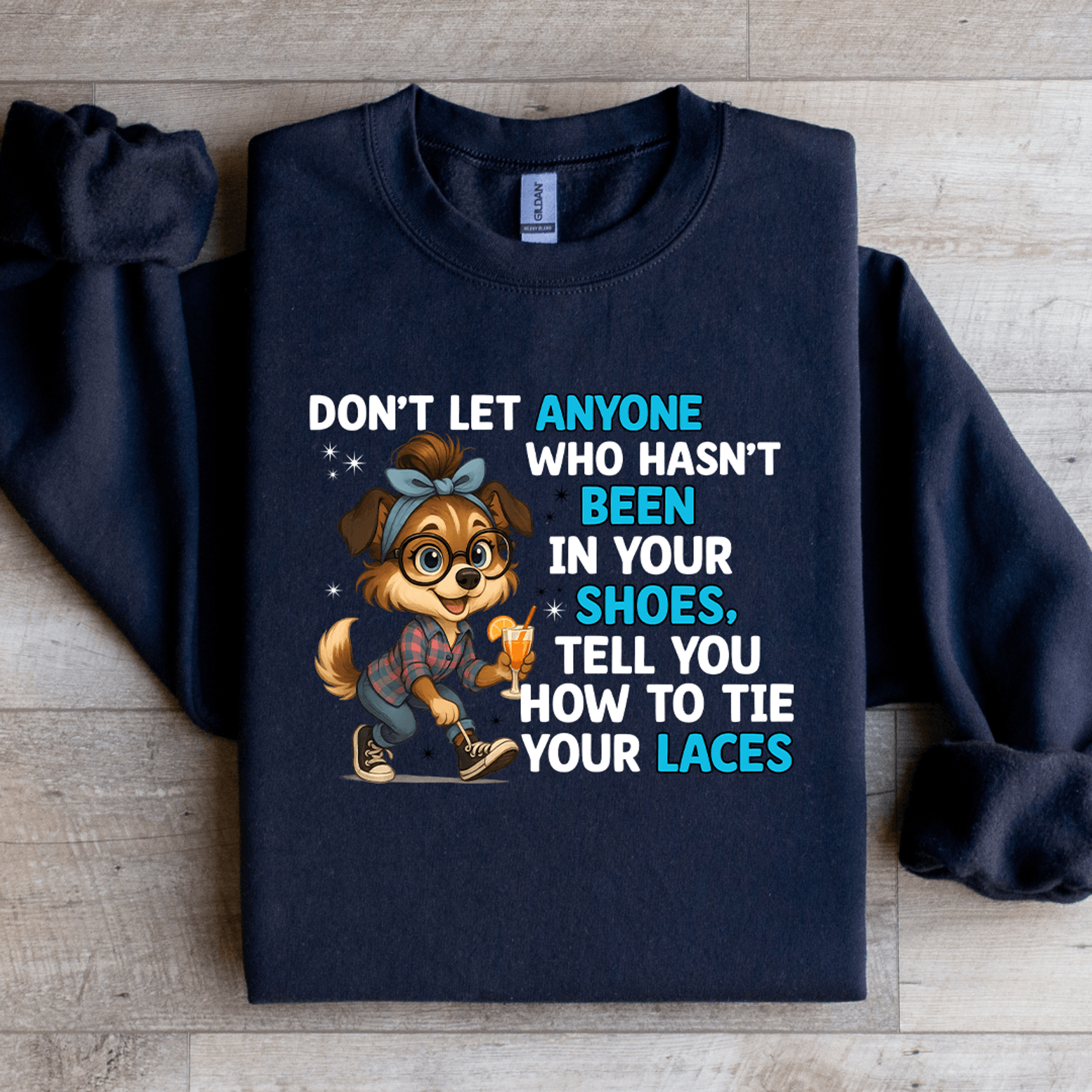 Dont Let Anyone Who Hasnt Been In Your Shoes Sweatshirt 3