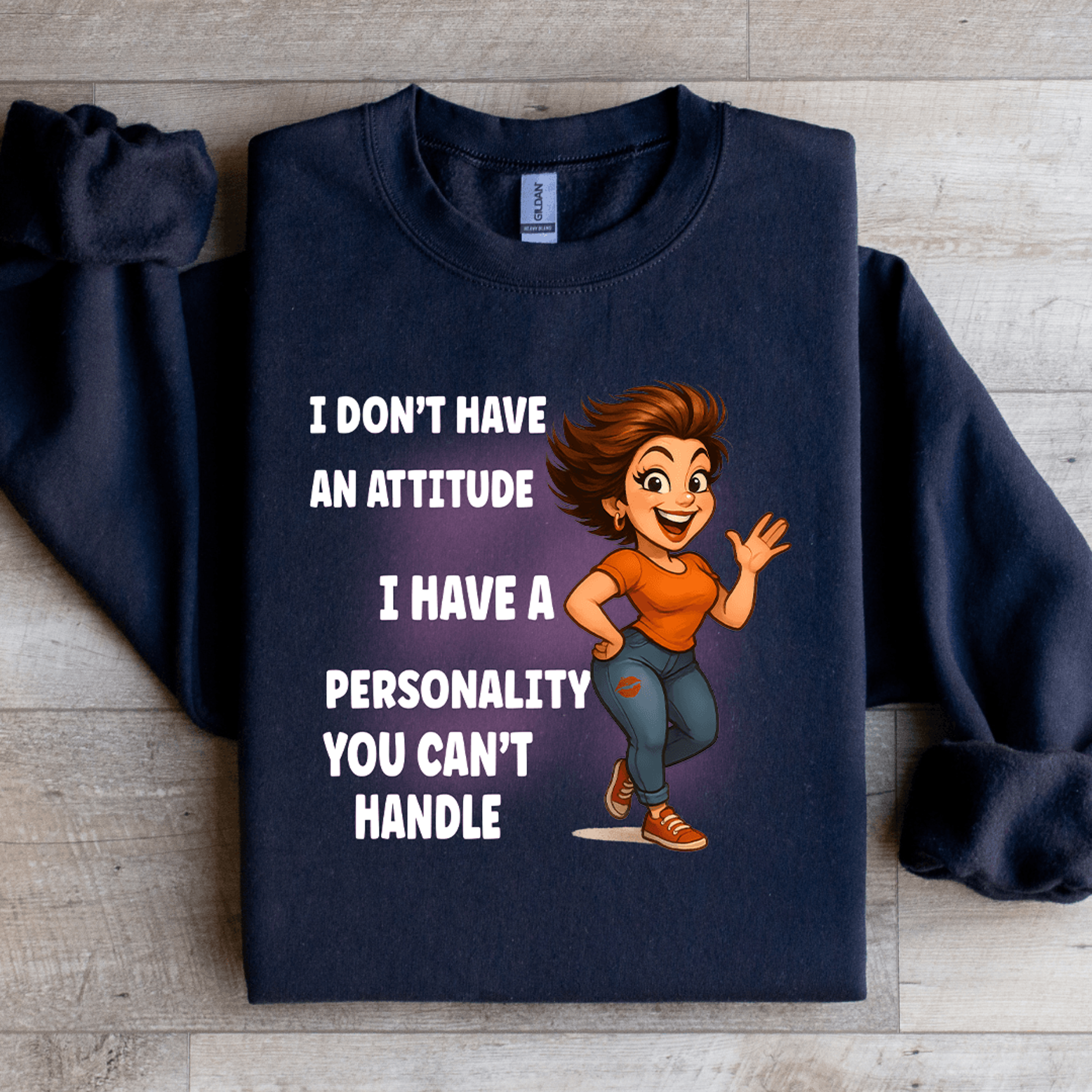 i don't have an attitude sweatshirt