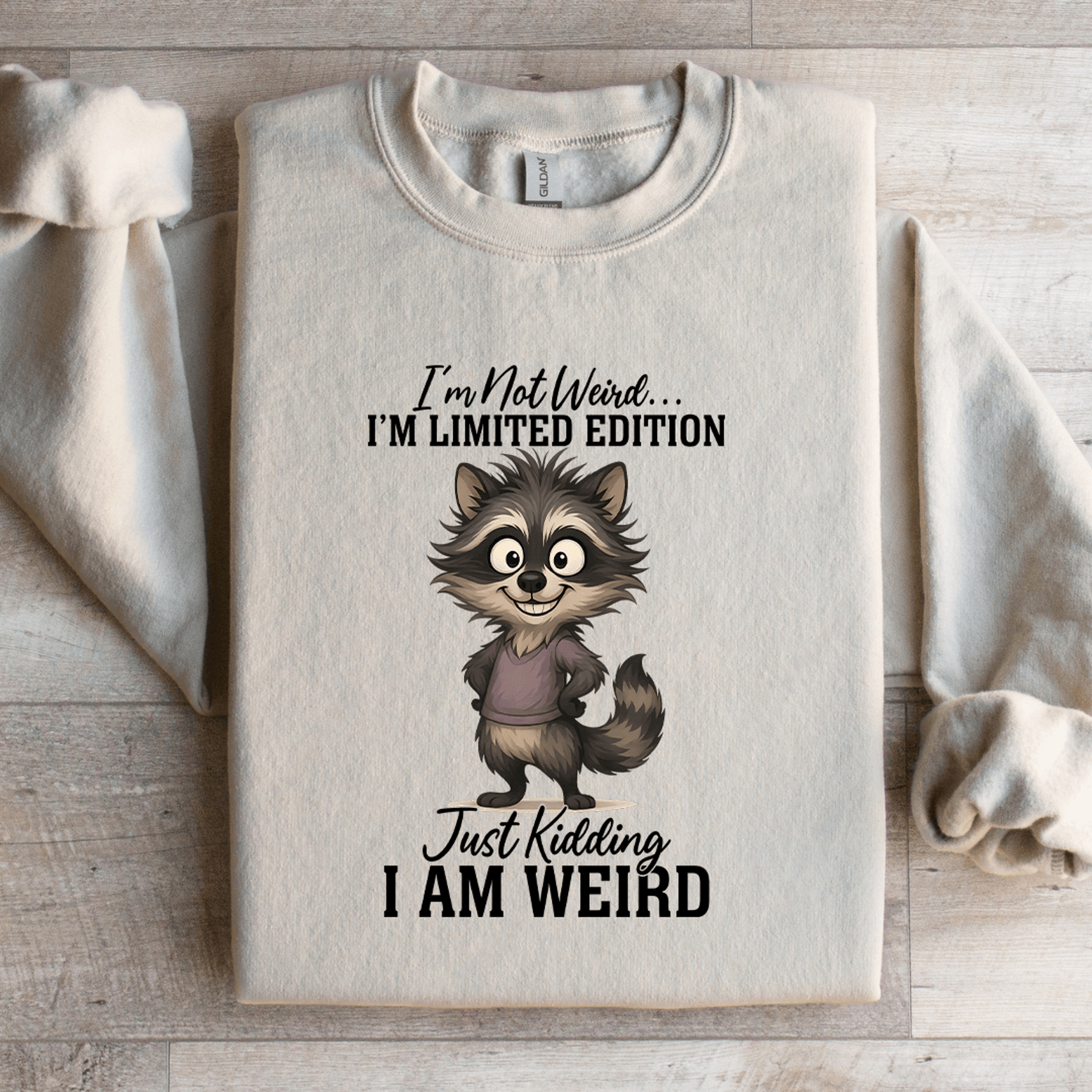 i'm not weird i'm limited edition sweatshirt