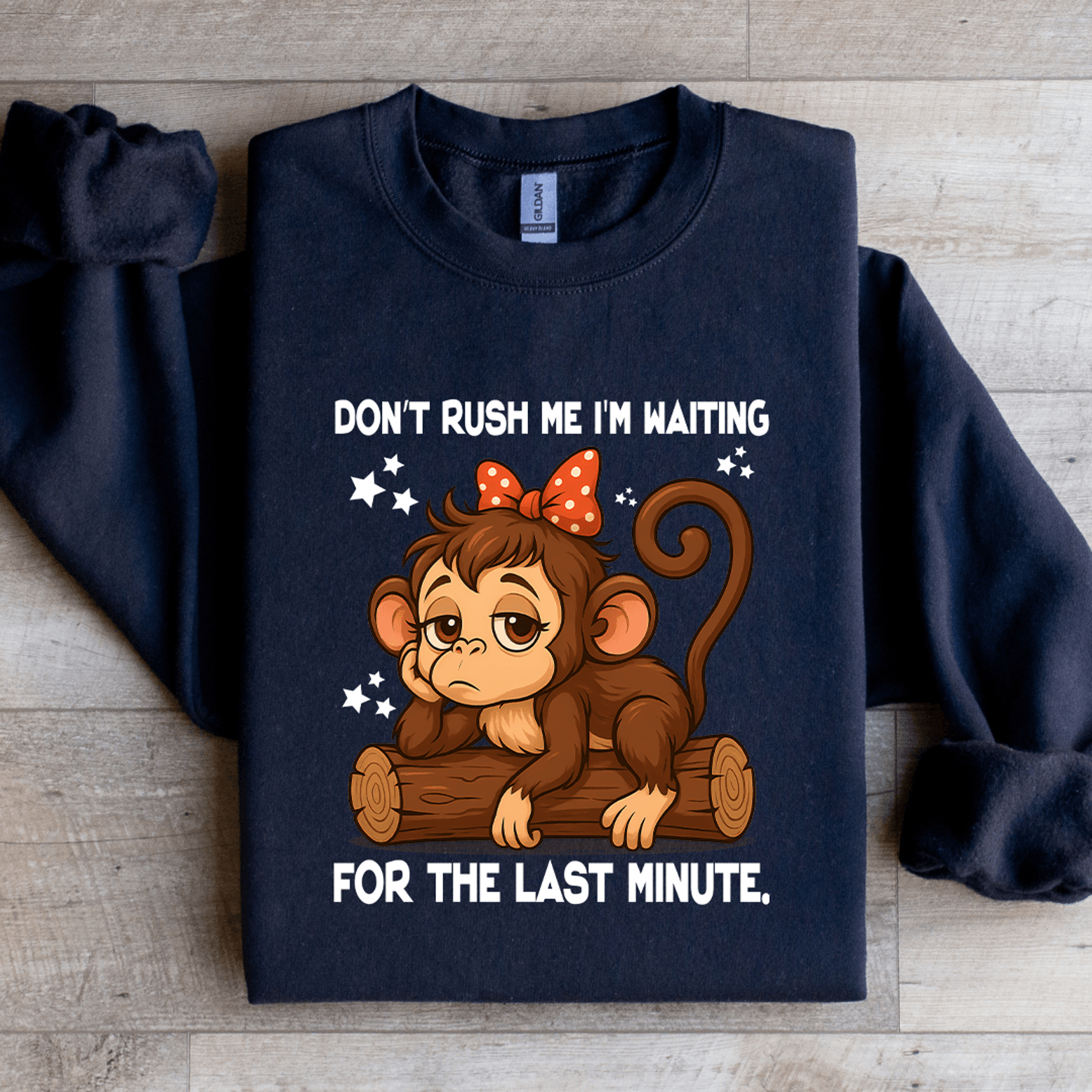 Dont Rush Me Im Waiting For The Last Minute Sweatshirt 3
