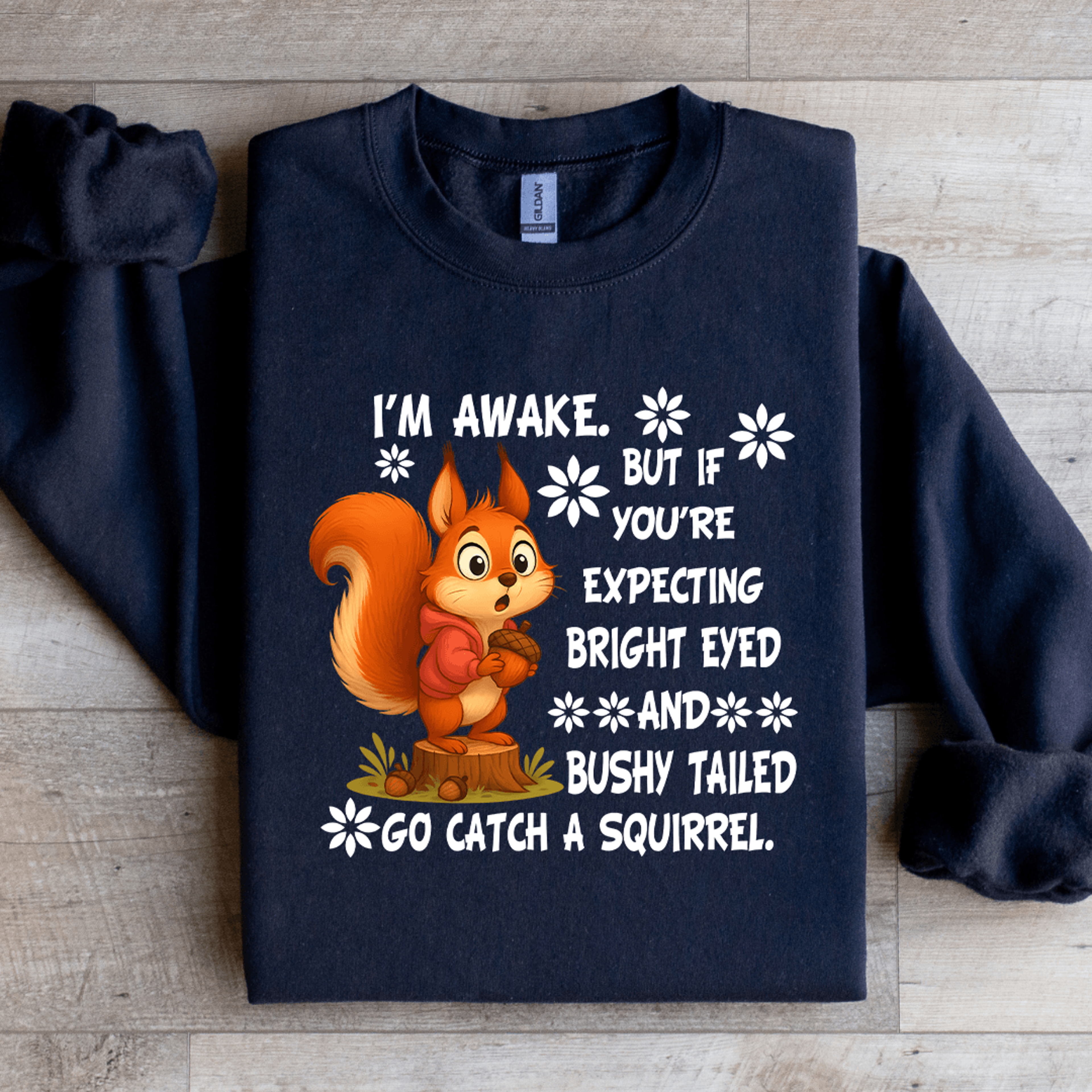 i'm awake but if you're expecting bright eyed sweatshirt