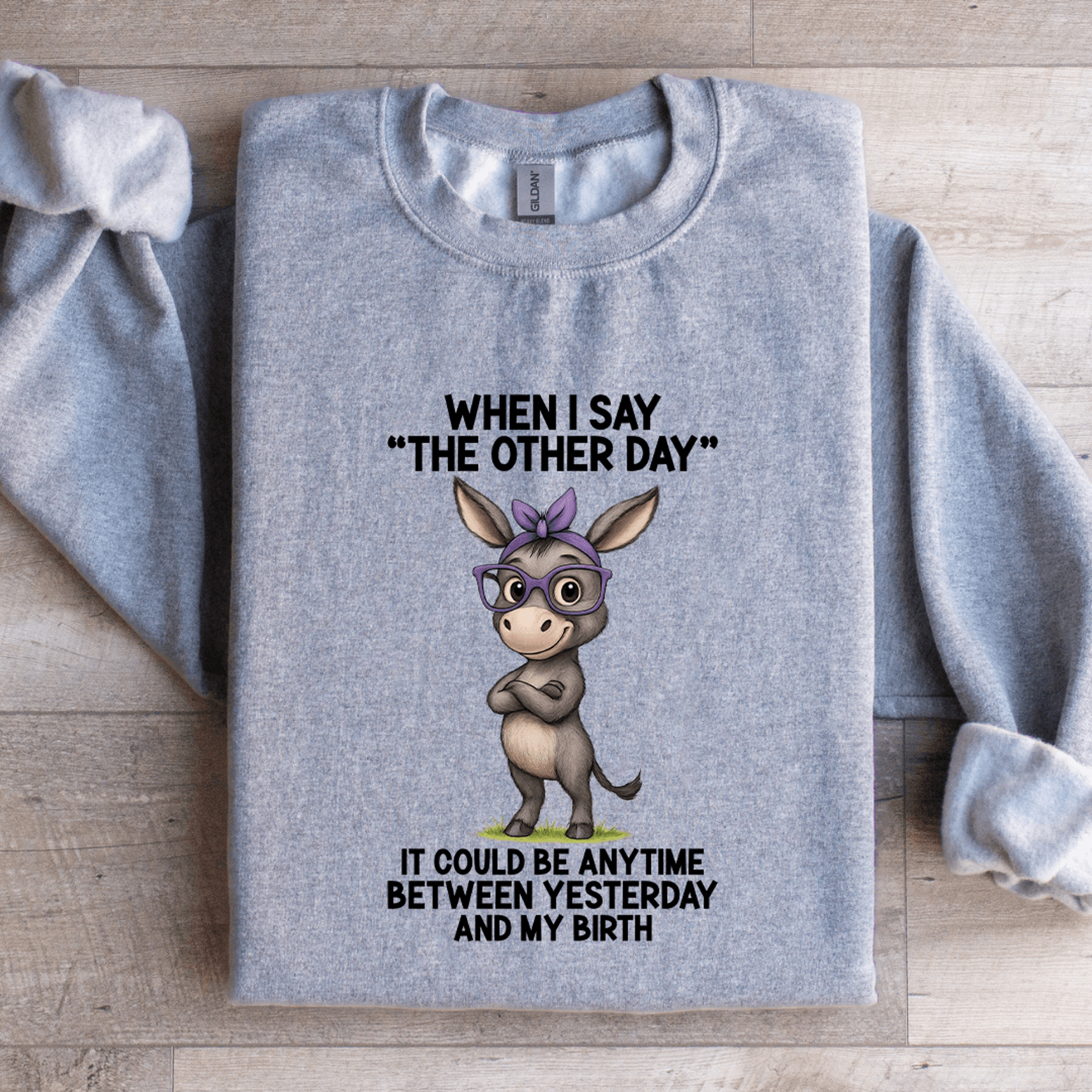 When I Say The Other Day Sweatshirt 2