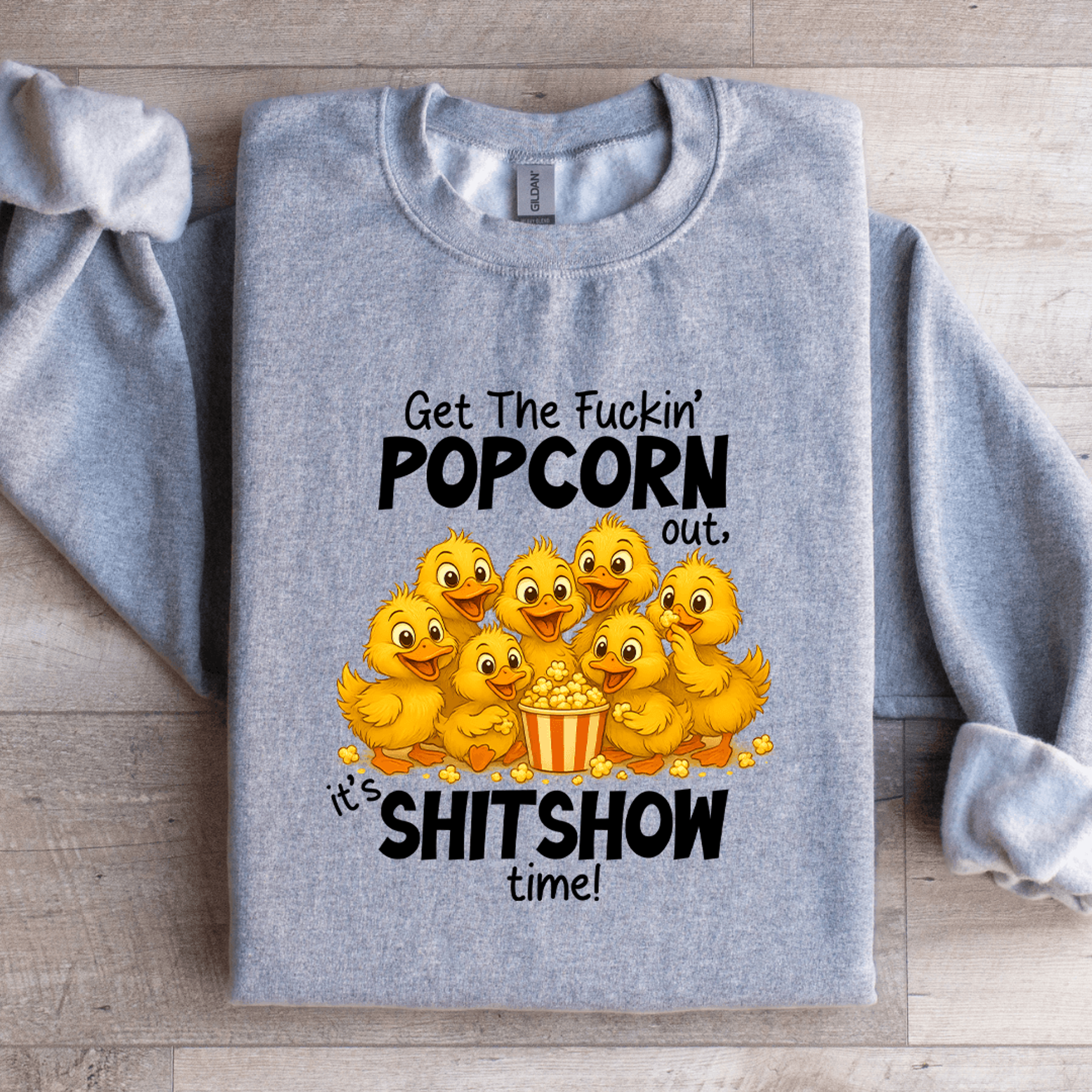 get the fuckin popcorn out sweatshirt