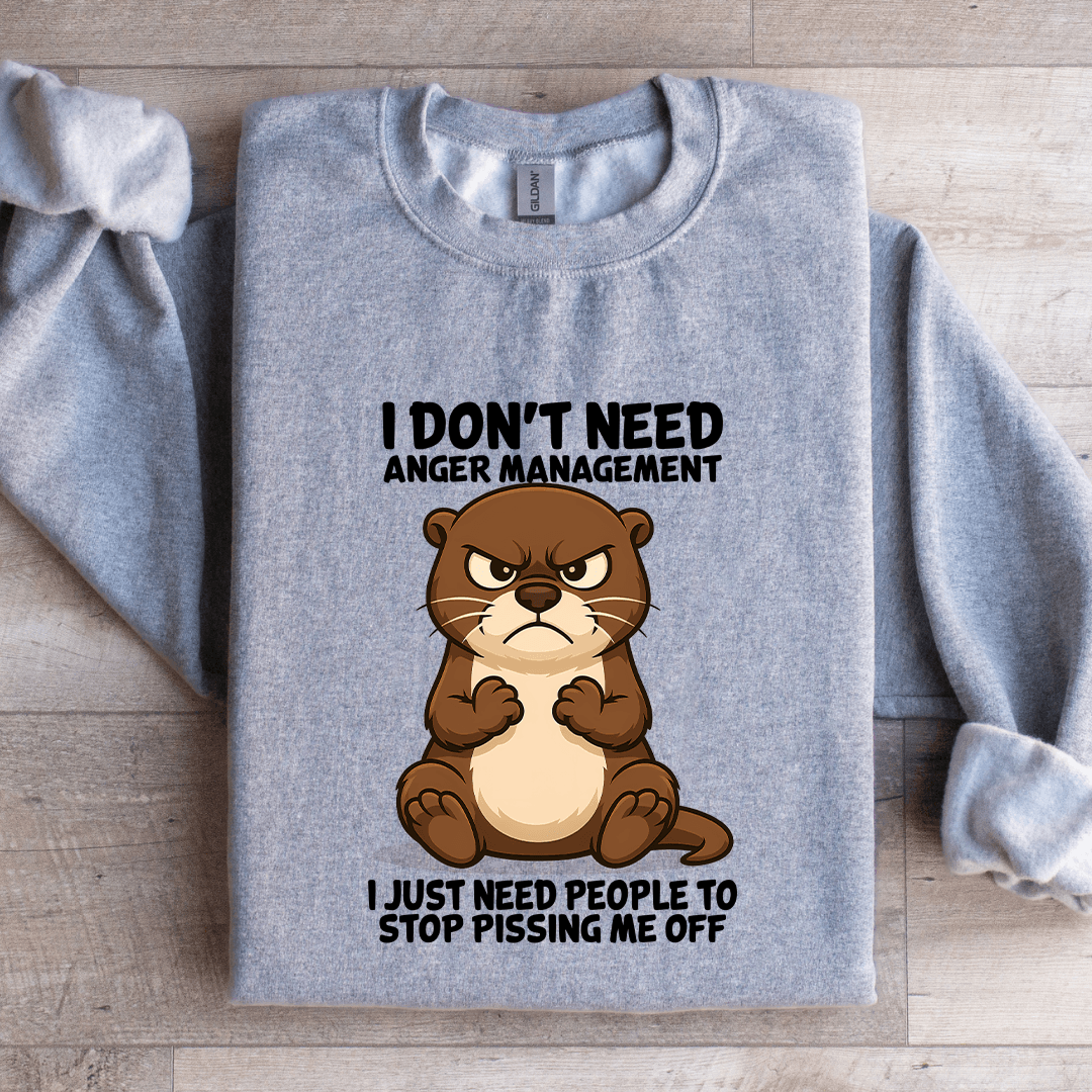 I Dont Need Anger Management Sweatshirt 3