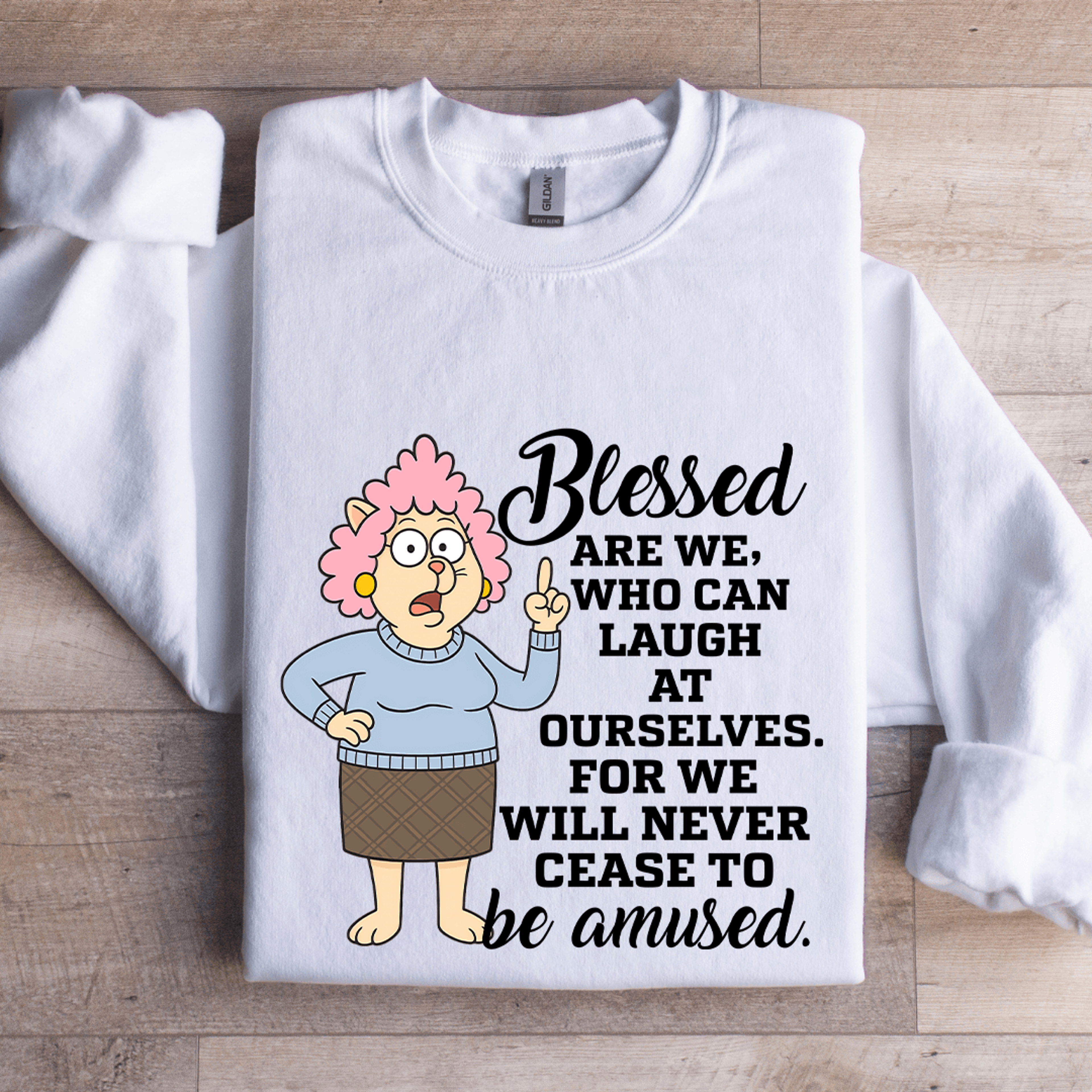 blessed are we who can laugh at ourselves sweatshirt