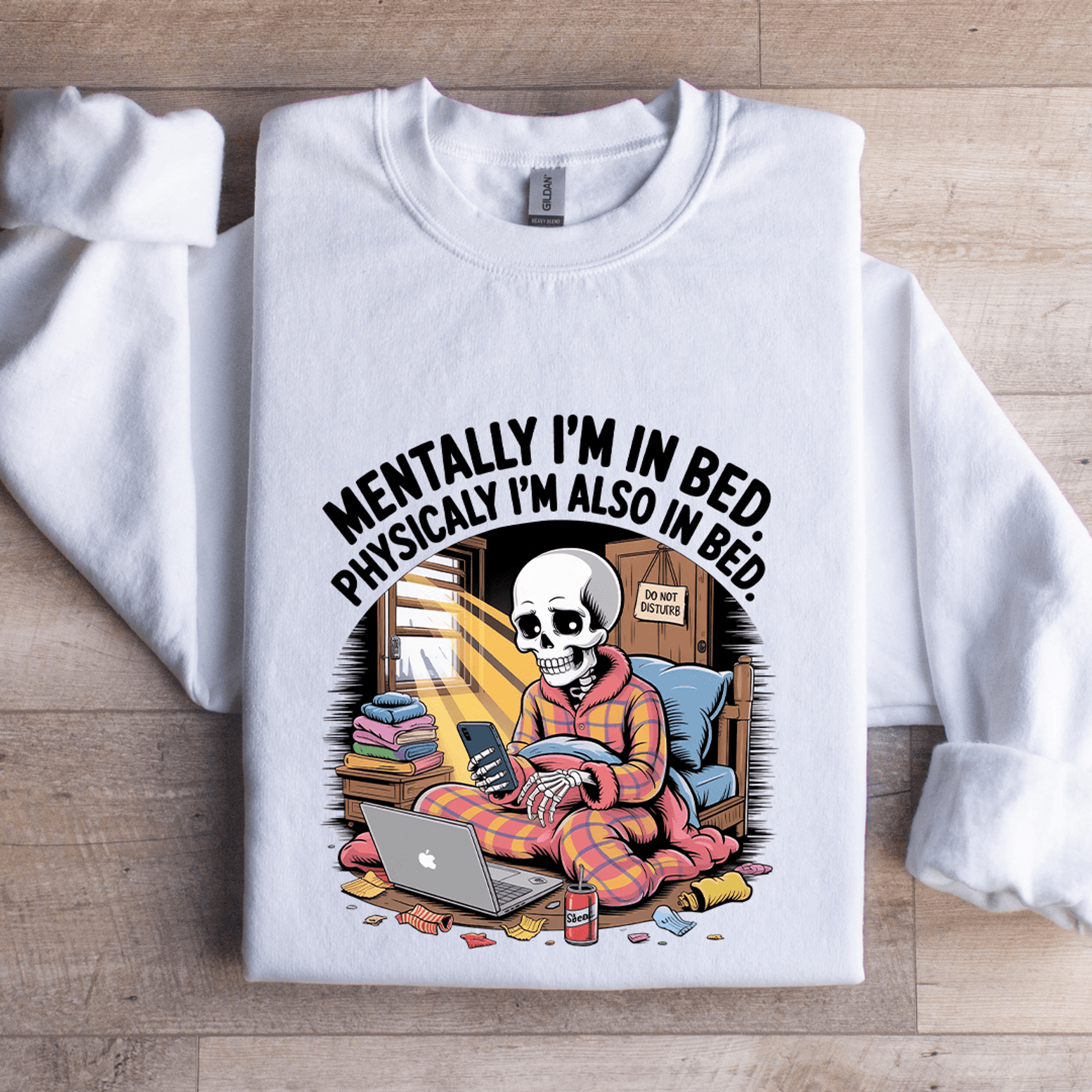 Mentally Im In Bed Physicaly Sweatshirt 1