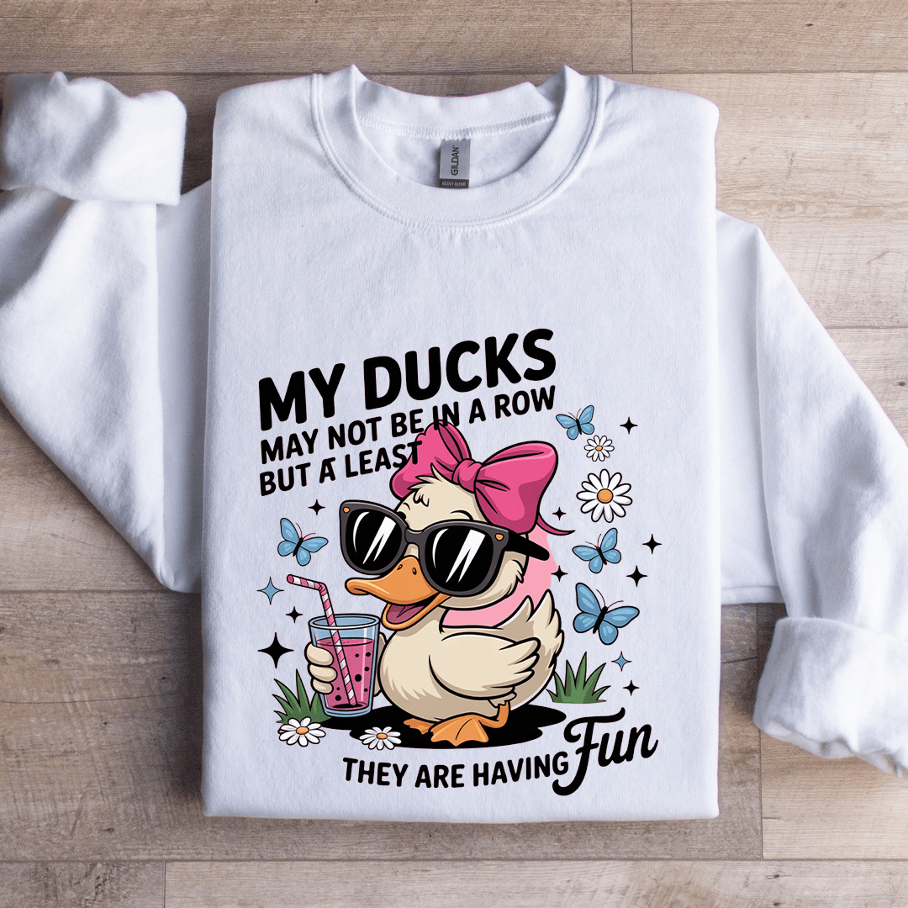 my ducks may not be in a row sweatshirt