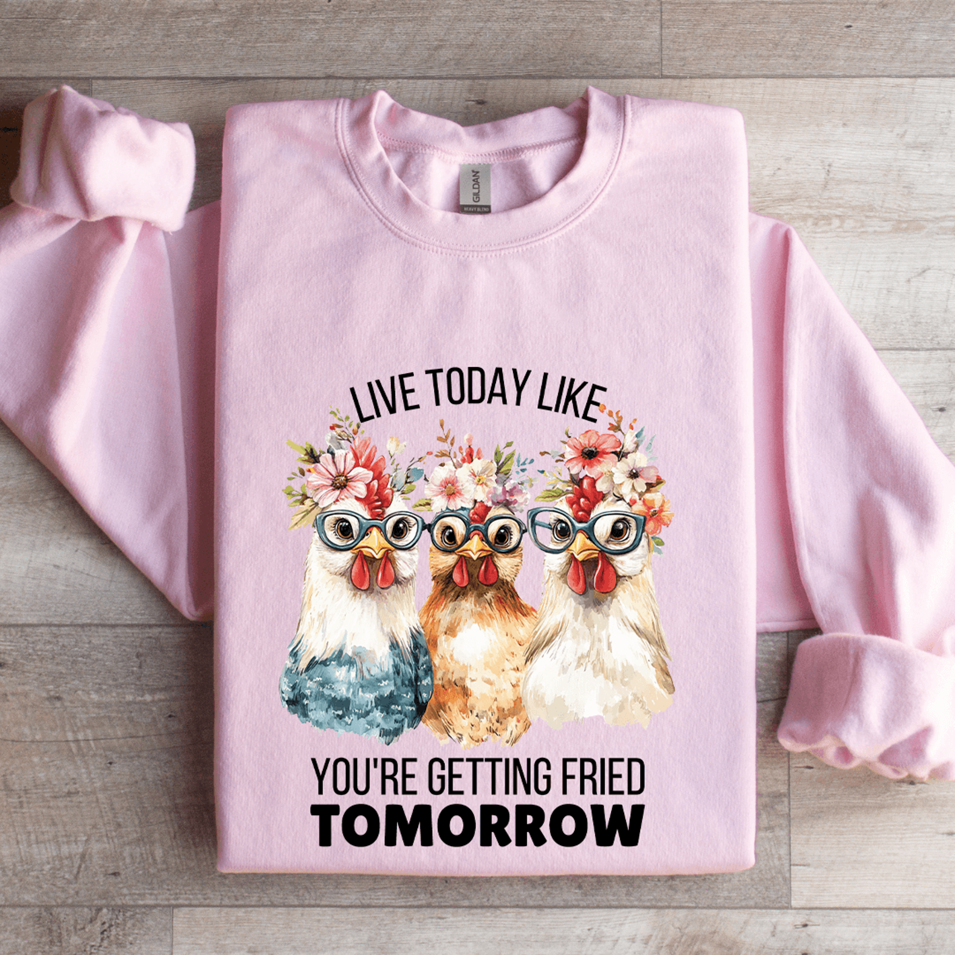 live today like you're getting friend tomorrow sweatshirt