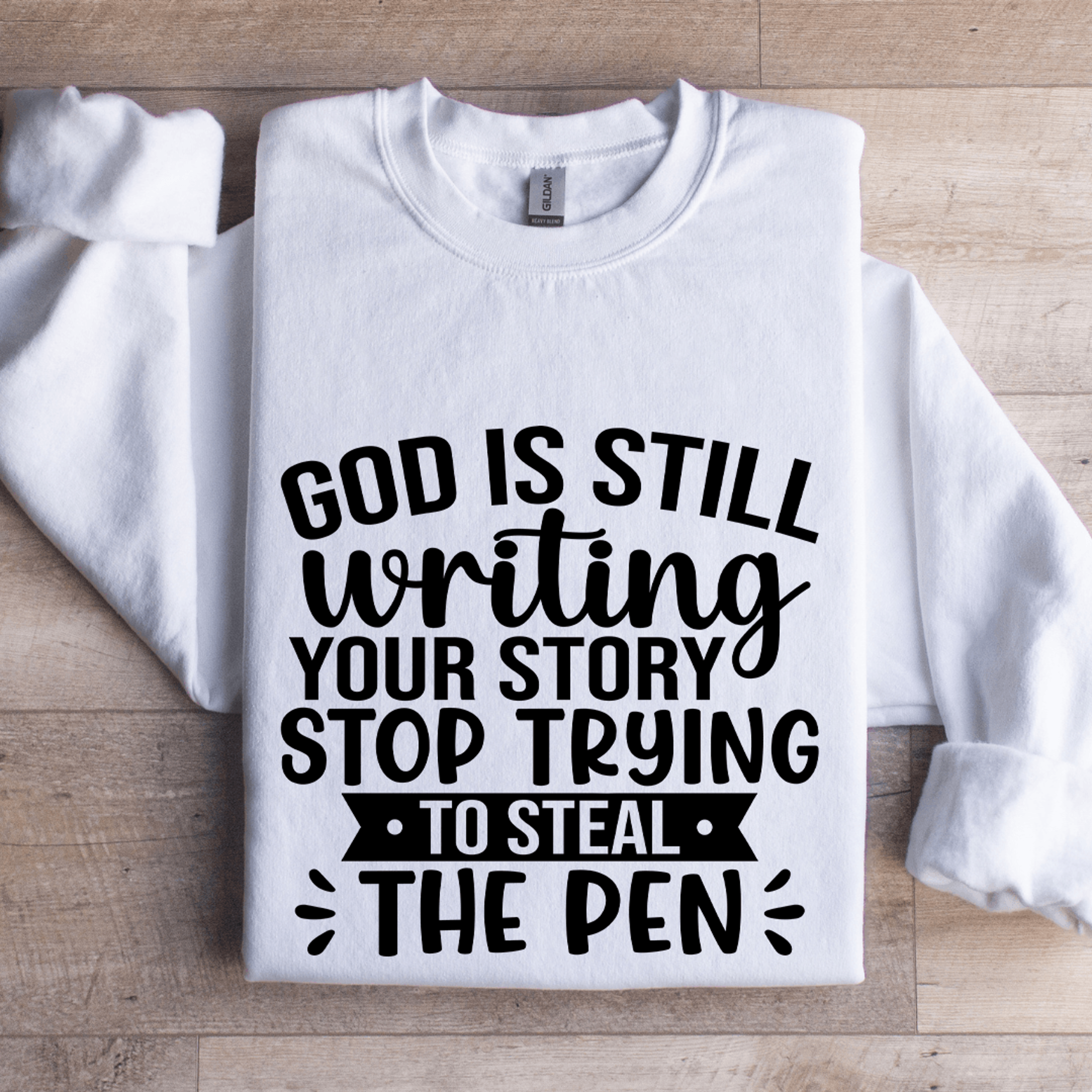 god is still writing your story sweatshirt