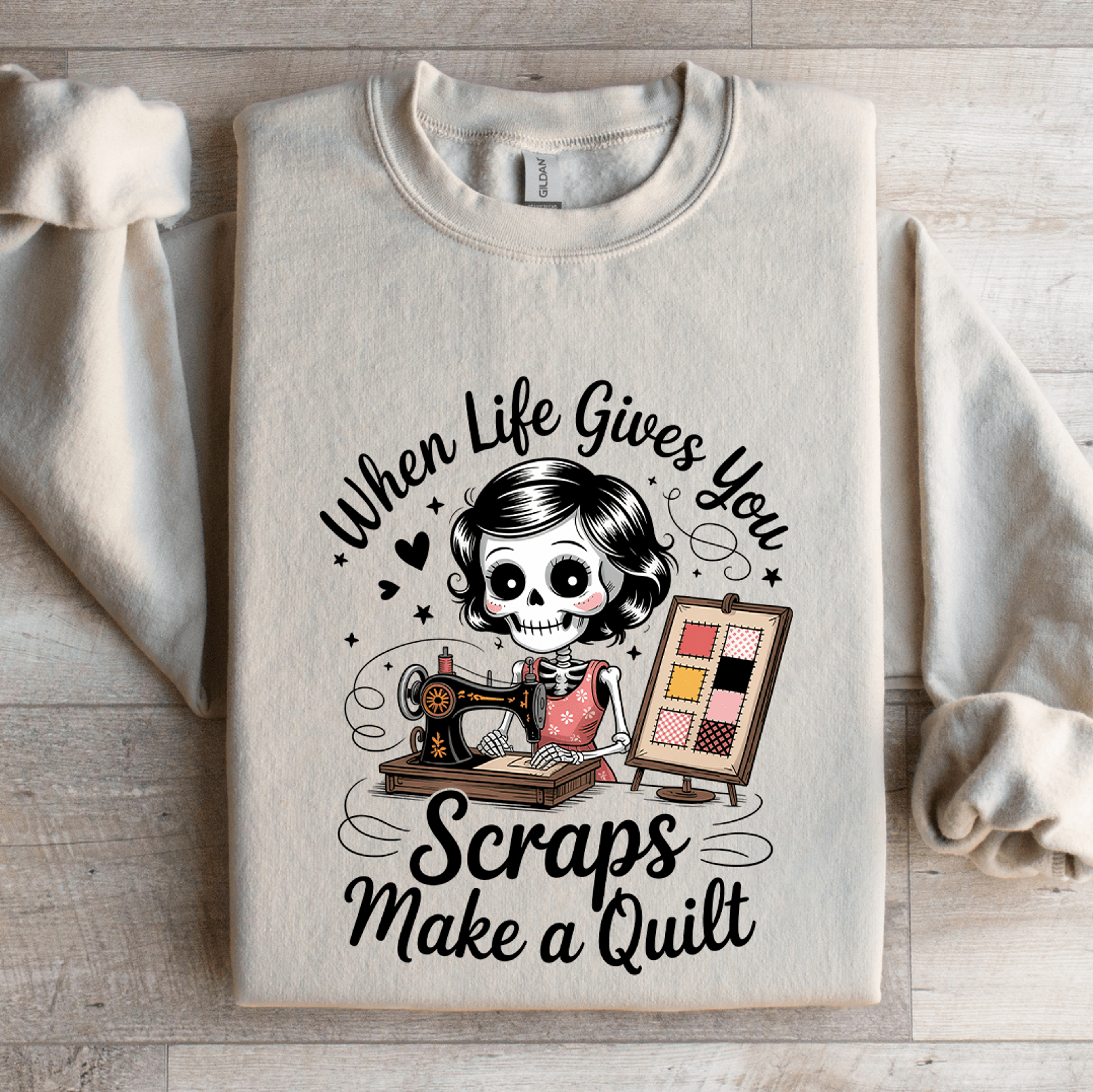 When Life Gives You Scraps Make A Quilt Sweatshirt 4