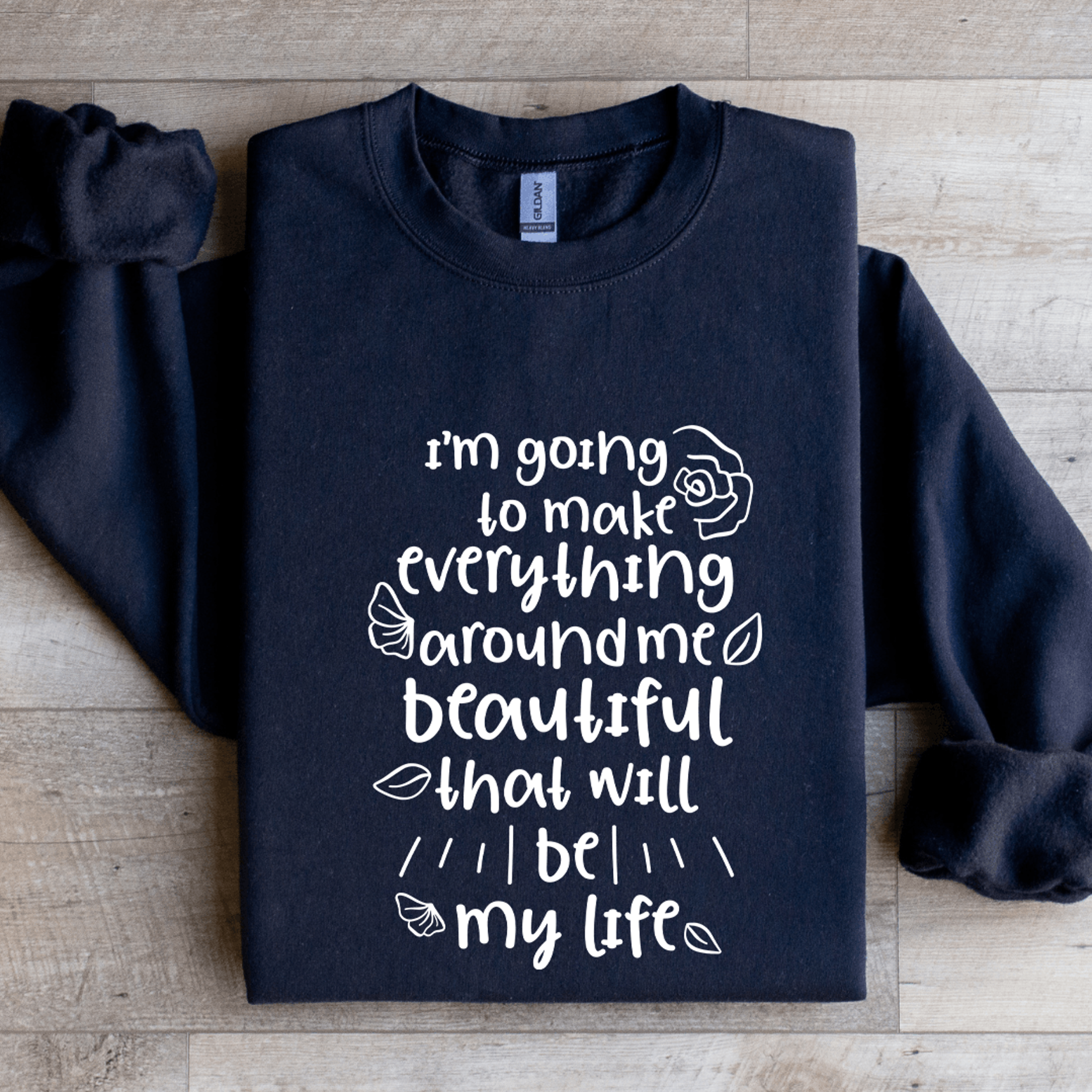 Im Going To Make Everything Sweatshirt 1