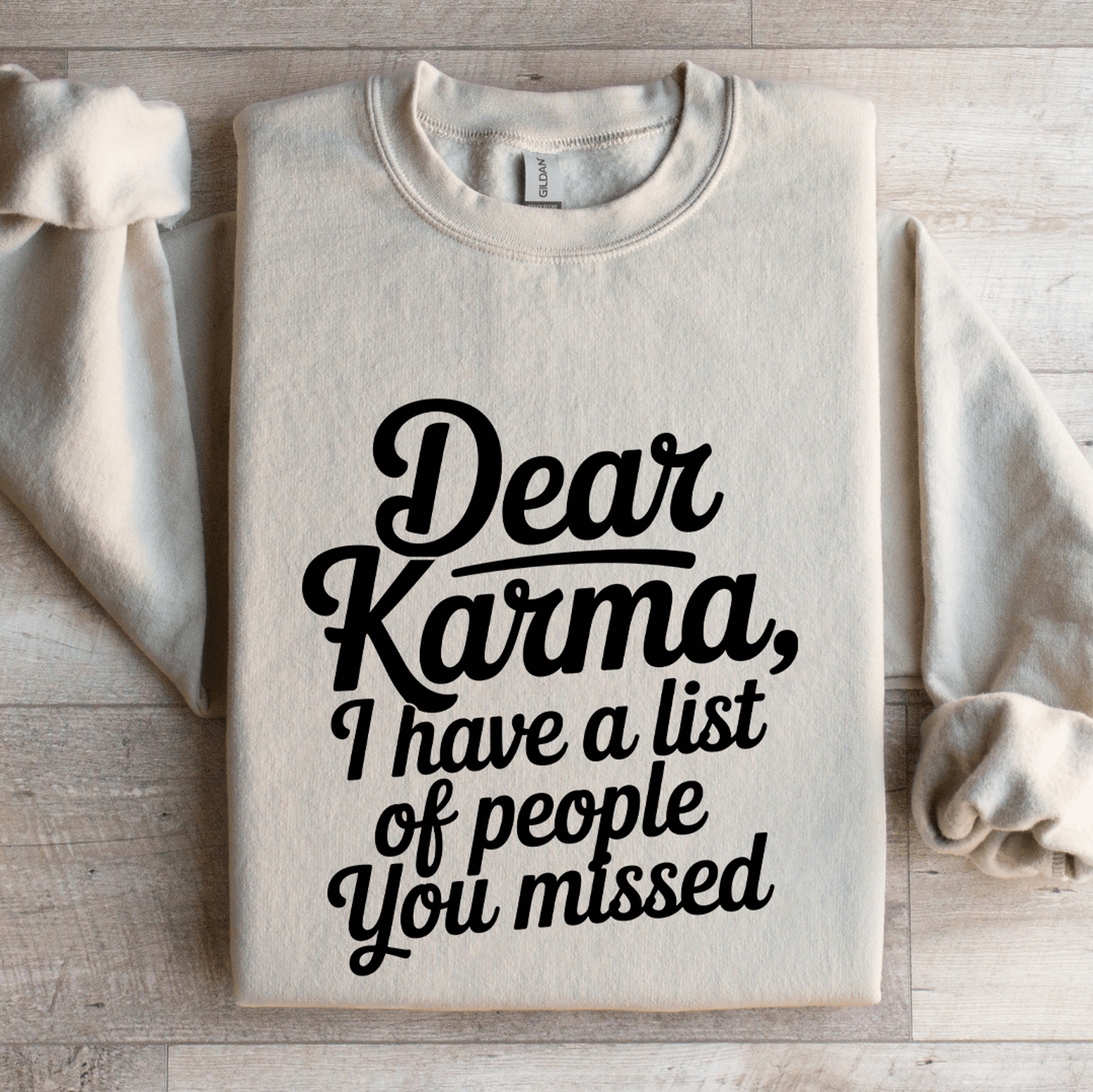 Dear Karma I Have A List Of People Sweatshirt 4