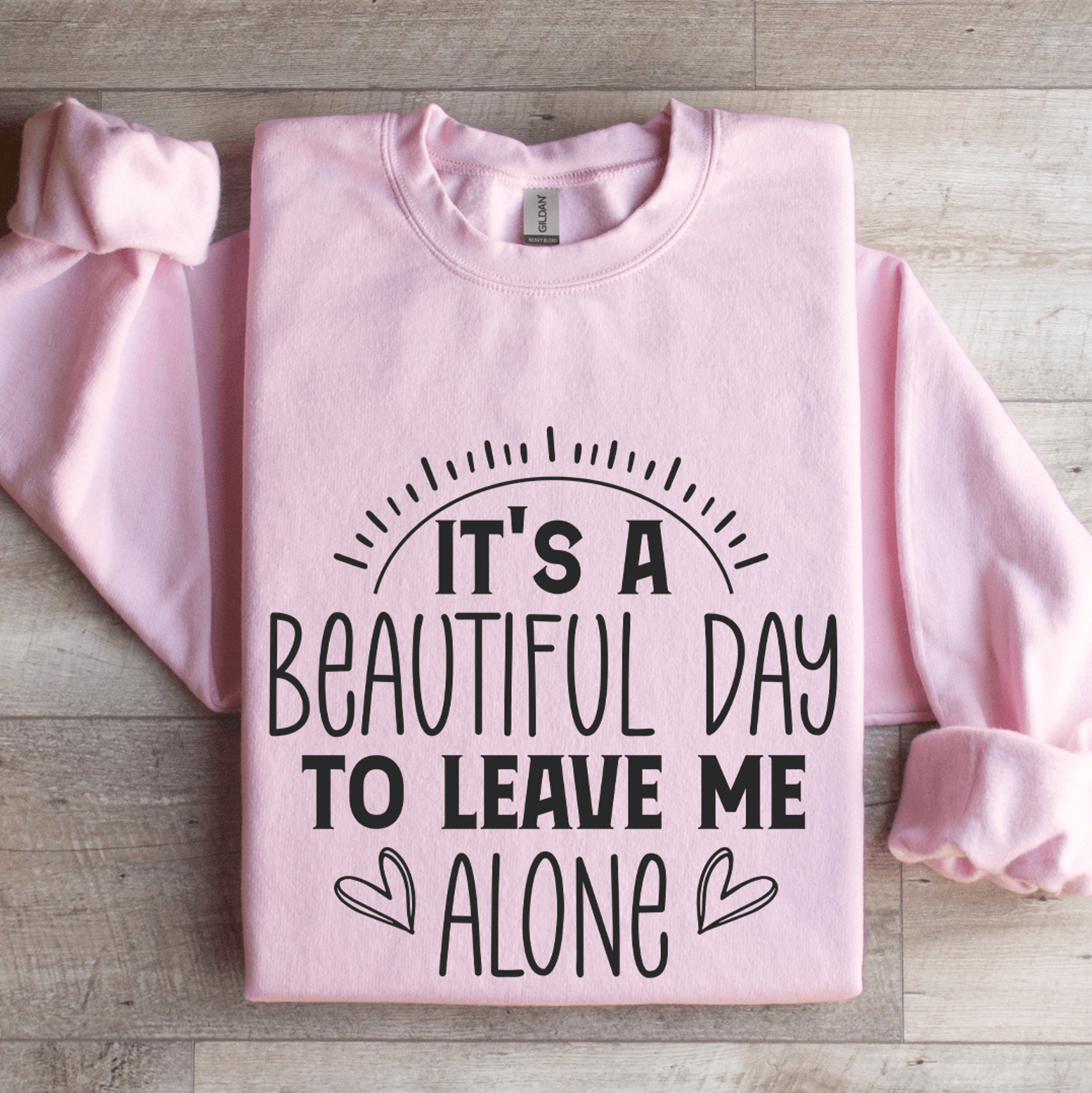 Its A Beautiful Day To Leave Me Alone Sweatshirt 3