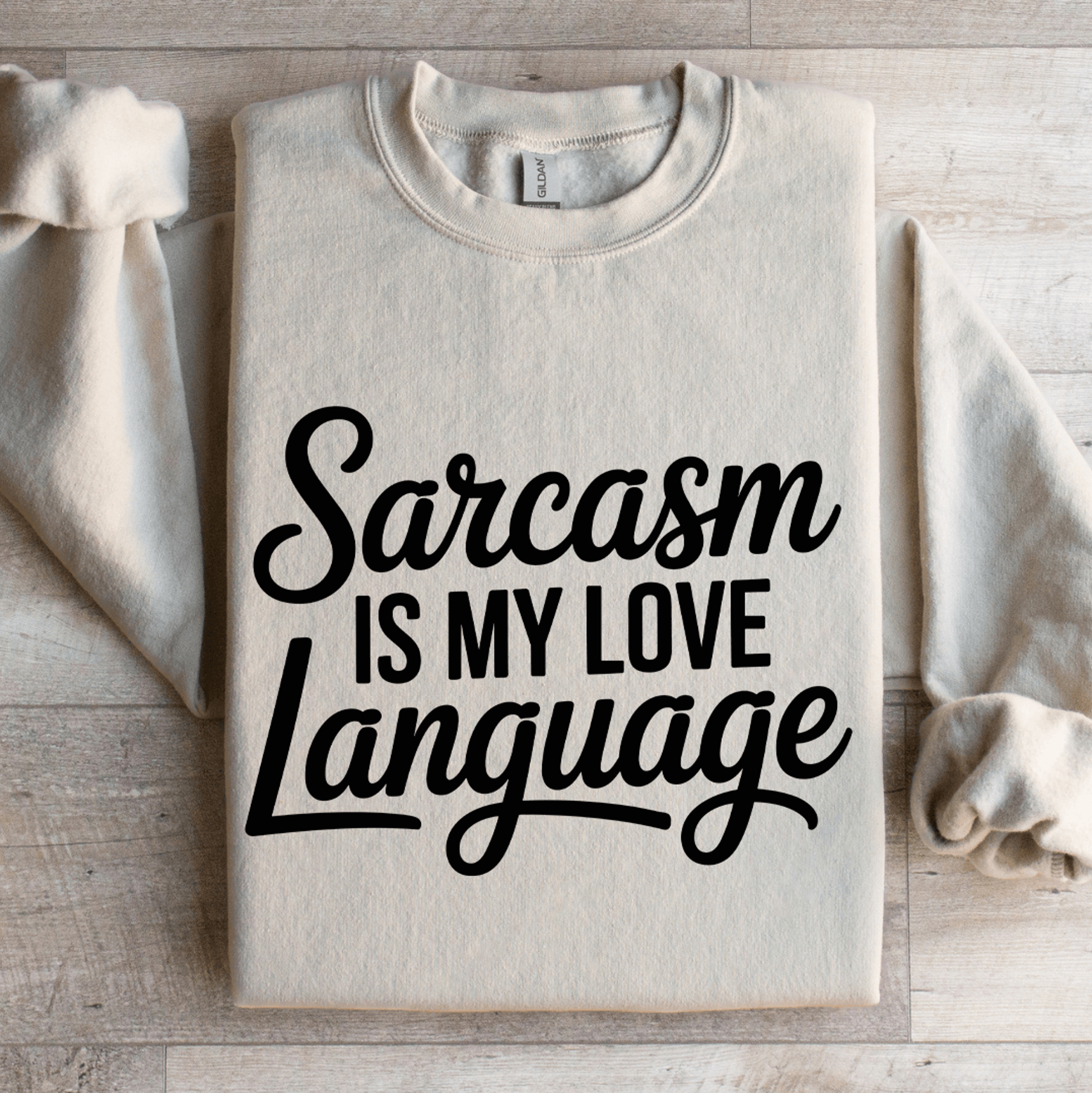 Sarcasm Is My Love Language Sweatshirt 4