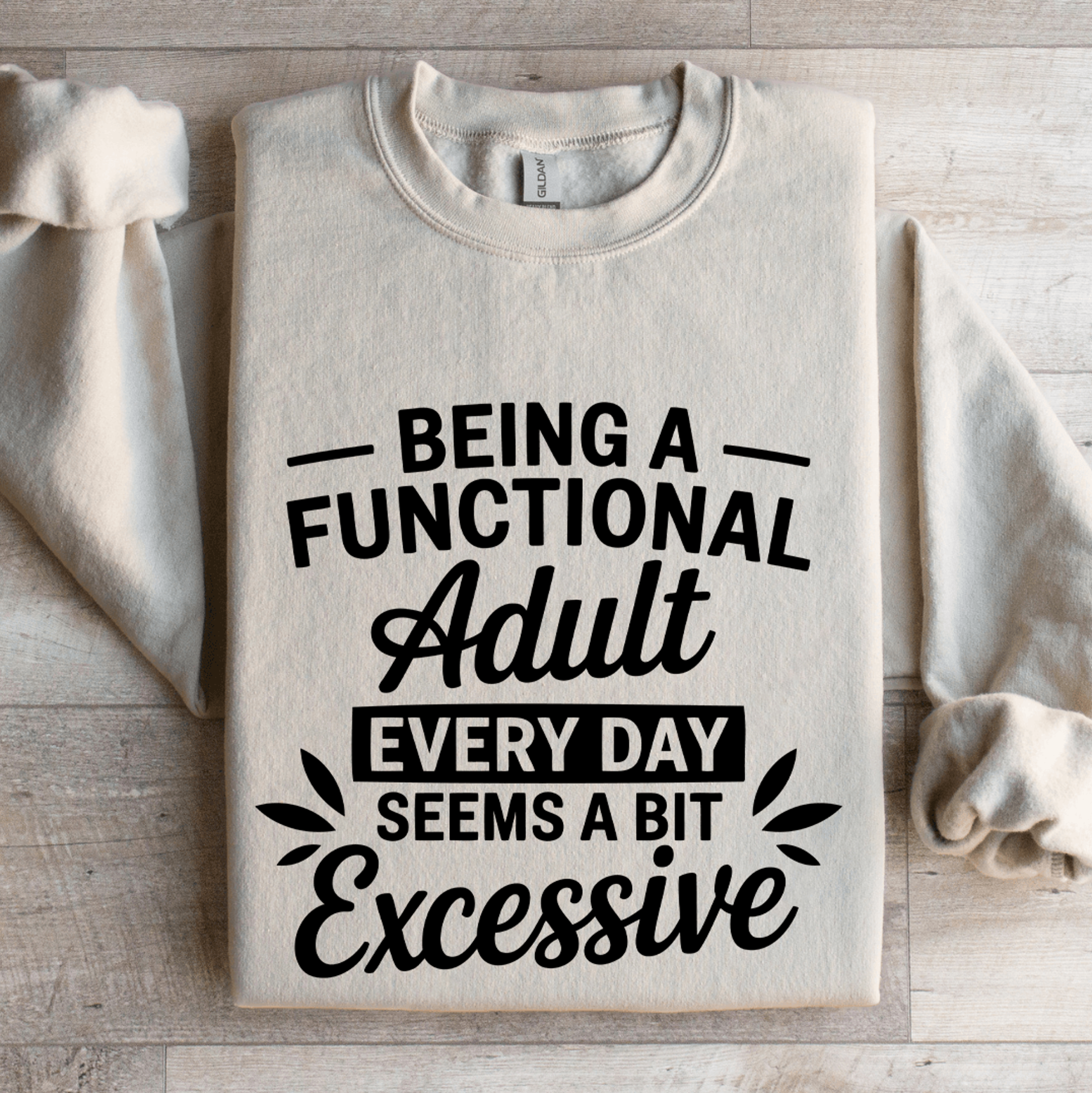 Being A Functional Adult Every Day Sweatshirt 4