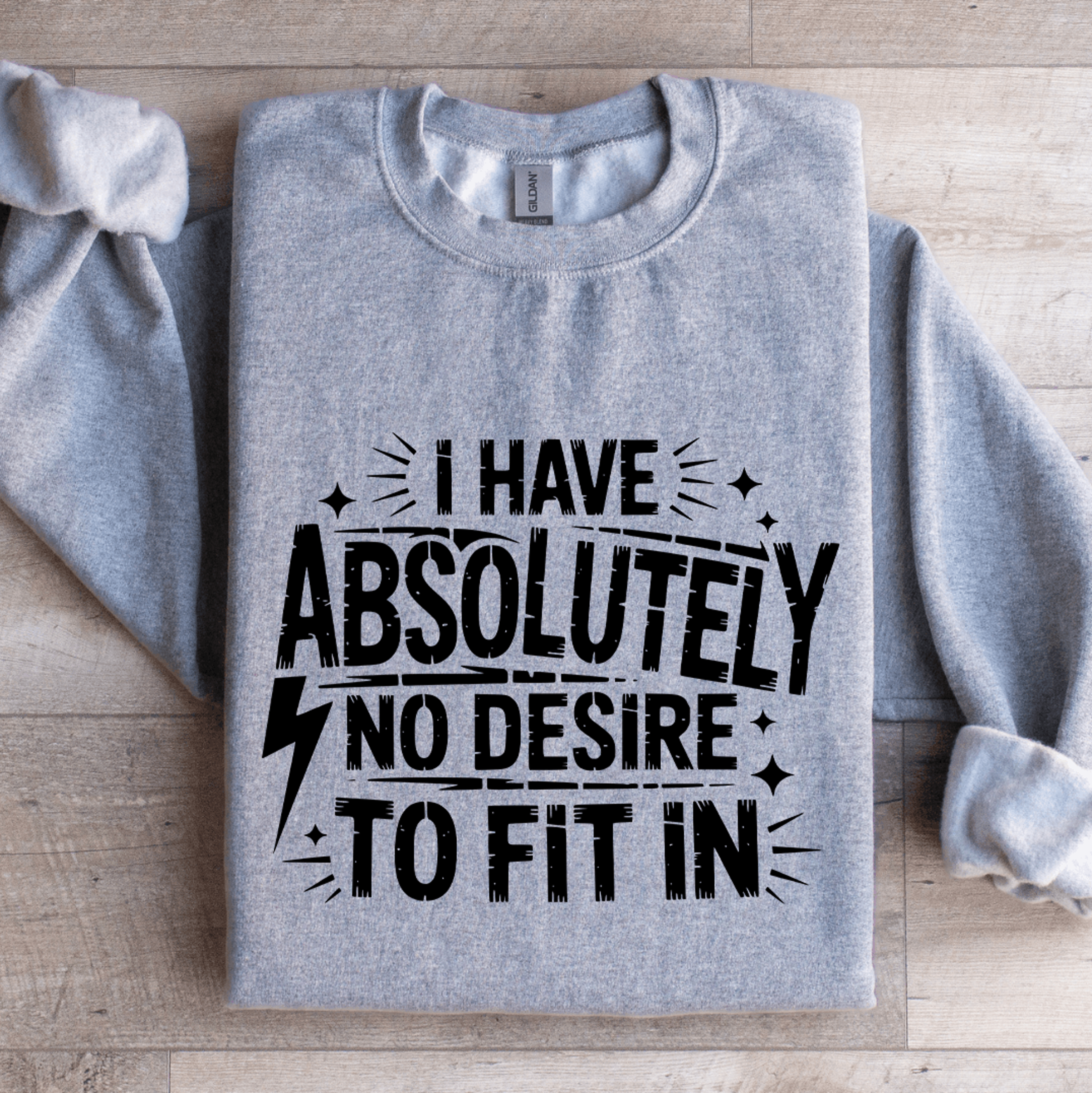 I Have Absolutely No Desire To Fit In Sweatshirt 2