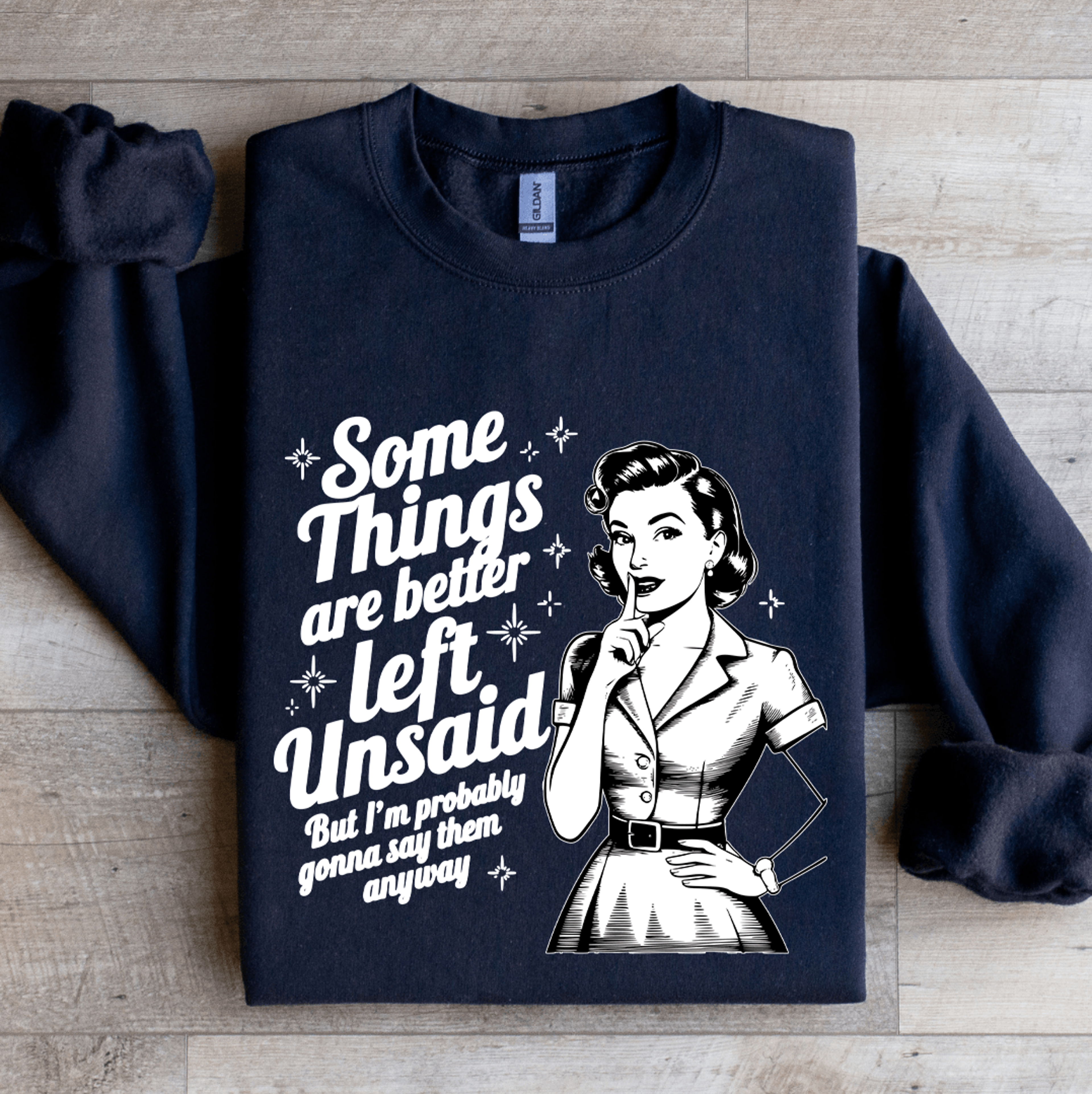 Some Things Are Better Left Sweatshirt 1