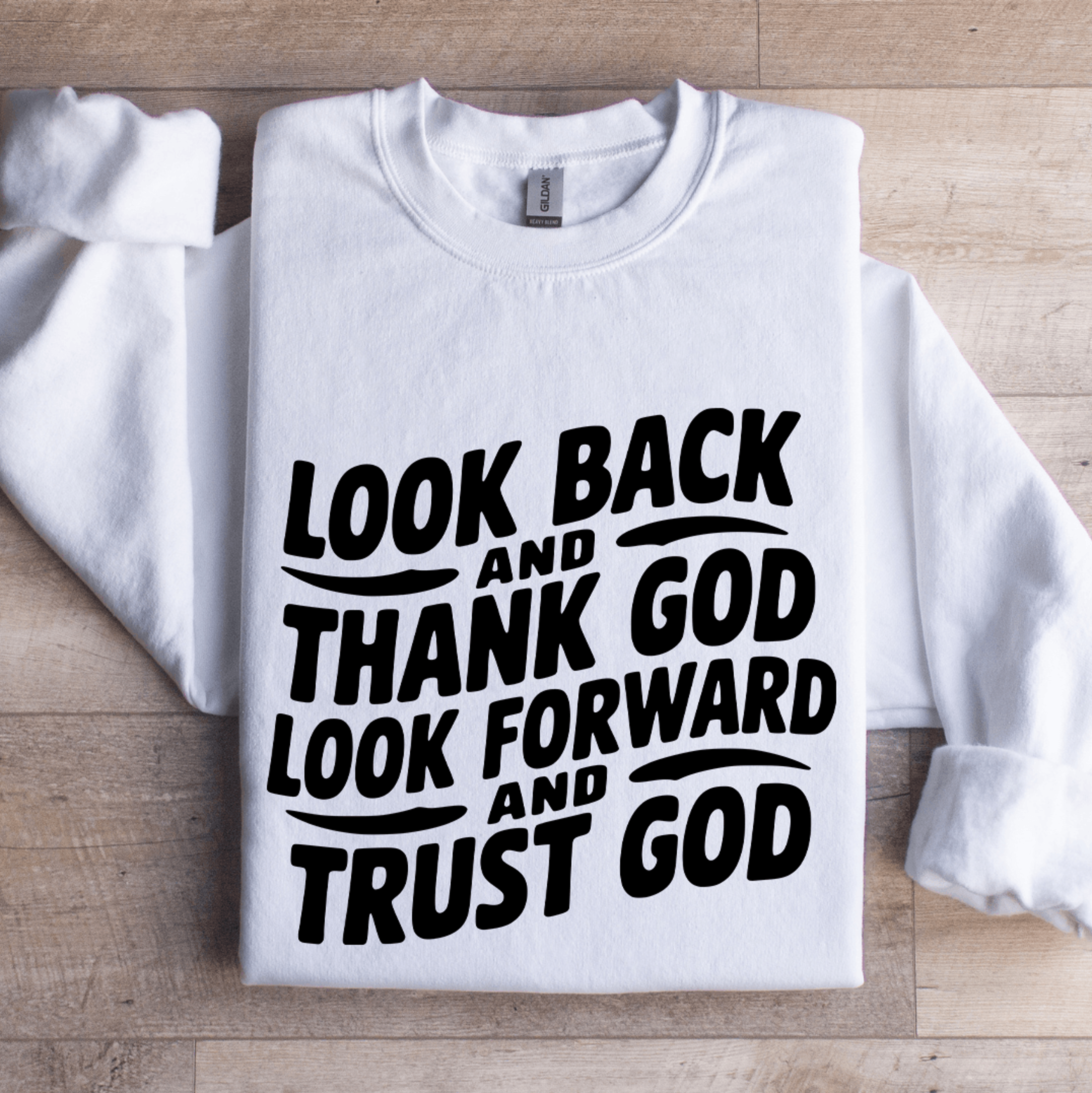 Look Back And Thank God Sweatshirt 1